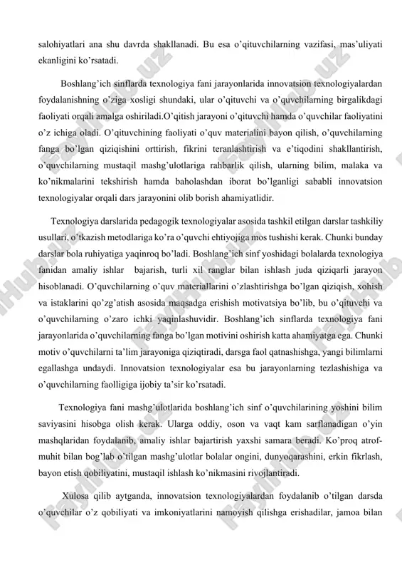 flarda texnologiya fani jarayonlarida innovatsion texnologiyalardan foydalanishning o’ziga xosligi shundaki, ular o’qituvchi va o’quvchilarning birgalikdagi faoliyati orqali amalga oshiriladi.o’qitish jarayoni o’qituvchi hamda o’quvchilar faoliyatini o’z ichiga oladi. o’qituvchining faoliyati o’quv materialini bayon qilish, o’quvchilarning fanga bo’lgan qiziqishini orttirish, fikrini teranlashtirish va e’tiqodini shakllantirish, o’quvchilarning mustaqil mashg’ulotlariga rahbarlik qilish, ularning bilim, malaka va ko’nikmalarini tekshirish hamda baholashdan iborat bo’lganligi sababli innovatsion texnologiyalar orqali dars jarayonini olib borish ahamiyatlidir. texnologiya darslarida pedagogik texnologiyalar asosida tashkil etilgan darslar tashkiliy usullari, o’tkazish metodlariga ko’ra o’quvchi ehtiyojiga mos tushishi kerak. chunki bunday darslar bola ruhiyatiga yaqinroq bo’ladi. boshlang’ich sinf yoshidagi bolalarda texnologiya fanidan amaliy ishlar bajarish, turli xil ranglar bilan ishlash juda qiziqarli jarayon hisoblanadi. o’quvchilarning o’quv materiallarini o’zlashtirishga bo’lgan qiziqish, xohish va istaklarini qo’zg’atish asosida maqsadga erishish motivatsiya bo’lib, bu o’qituvchi va o’quvchilarning o’zaro ichki yaqinlashuvidir. boshlang’ich sinflarda texnologiya fani jarayonlarida o’quvchilarning fanga bo’lgan motivini oshirish katta ahamiyatga ega. chunki motiv o’quvchilarni ta’lim jarayoniga …