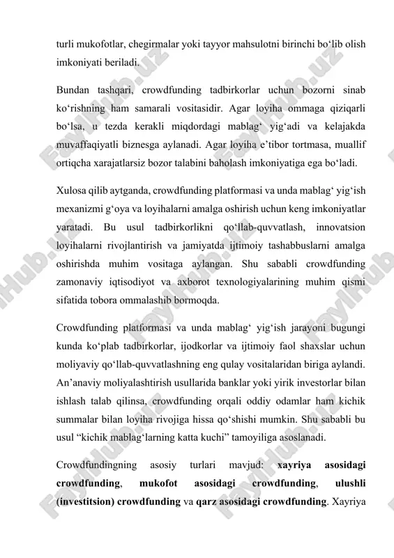 or talabini baholash imkoniyatiga ega bo‘ladi. xulosa qilib aytganda, crowdfunding platformasi va unda mablag‘ yig‘ish mexanizmi g‘oya va loyihalarni amalga oshirish uchun keng imkoniyatlar yaratadi. bu usul tadbirkorlikni qo‘llab-quvvatlash, innovatsion loyihalarni rivojlantirish va jamiyatda ijtimoiy tashabbuslarni amalga oshirishda muhim vositaga aylangan. shu sababli crowdfunding zamonaviy iqtisodiyot va axborot texnologiyalarining muhim qismi sifatida tobora ommalashib bormoqda. crowdfunding platformasi va unda mablag‘ yig‘ish jarayoni bugungi kunda ko‘plab tadbirkorlar, ijodkorlar va ijtimoiy faol shaxslar uchun moliyaviy qo‘llab-quvvatlashning eng qulay vositalaridan biriga aylandi. an’anaviy moliyalashtirish usullarida banklar yoki yirik investorlar bilan ishlash talab qilinsa, crowdfunding orqali oddiy odamlar ham kichik summalar bilan loyiha rivojiga hissa qo‘shishi mumkin. shu sababli bu usul “kichik mablag‘larning katta kuchi” tamoyiliga asoslanadi. crowdfundingning asosiy turlari mavjud: xayriya asosidagi crowdfunding, mukofot asosidagi crowdfunding, ulushli (investitsion) crowdfunding va qarz asosidagi crowdfunding. xayriya asosidagi turida odamlar hech qanday moddiy manfaat kutmagan holda, ijtimoiy yoki insonparvarlik maqsadidagi loyihalarni qo‘llab-quvvatlaydi. mukofot asosida esa homiylar …