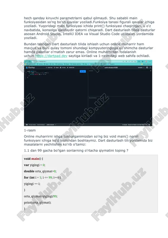 paytlarda o'z imkoniyatlari bilan ajralib turadigan flutter ham bor. flutter - bu google tomonidan yaratilgan ochiq manbali dasturiy ta'minotni ishlab chiqish to'plami. u android, ios, windows, mac, linux, google fuchsia va veb-dasturlarni bitta kod bazasidan ishlab chiqish uchun ishlatiladi. flutter dasturiy vositasi dart dasturlash tilida ishlaydi. dart - google kompaniyasi tomonidan, umumiy qo'llanish uchun yaratilingan dasturlash tilidir. u asosan veb dasturlar yaratish uchun mo'ljallangan bo'lib(ham mijoz, ham server tomon uchun), shu bilan birga mobil ilovalar ham yaratish mumkin.dart - obyektga yo'naltirilgan dasturlash tilidir. dart tilidagi barcha qiymatlar obyektlardan iborat.dart dasturlash tili rivojlanishida ko'p yillik tarixga ega bo'lgan dasturlash tillarini ta'siri katta, bular, smalltak, java, javascript. dart dasturlash tilining sintaksisi c dasturlash tiliga o'xshash.dart dasturlash tili bilan ishlash uchun dart sdkni o'rnaish kerak bo'ladi. buning uchun, https://dart.dev/tools/sdk/archive shu manzildan dart sdksini zip-arxivini yuklab olish va uni arxivdan chiqarish kerak. dart sdkni yuklab olish sahifasida windows, linux va macos operatsion tizimlari uchun …