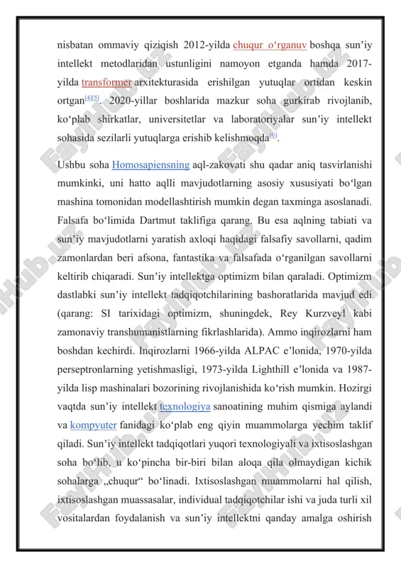 taxminga asoslanadi. falsafa boʻlimida dartmut taklifiga qarang. bu esa aqlning tabiati va sunʼiy mavjudotlarni yaratish axloqi haqidagi falsafiy savollarni, qadim zamonlardan beri afsona, fantastika va falsafada oʻrganilgan savollarni keltirib chiqaradi. sunʼiy intellektga optimizm bilan qaraladi. optimizm dastlabki sunʼiy intellekt tadqiqotchilarining bashoratlarida mavjud edi (qarang: si tarixidagi optimizm, shuningdek, rey kurzveyl kabi zamonaviy transhumanistlarning fikrlashlarida). ammo inqirozlarni ham boshdan kechirdi. inqirozlarni 1966-yilda alpac eʼlonida, 1970-yilda perseptronlarning yetishmasligi, 1973-yilda lighthill eʼlonida va 1987-yilda lisp mashinalari bozorining rivojlanishida koʻrish mumkin. hozirgi vaqtda sunʼiy intellekt texnologiya sanoatining muhim qismiga aylandi va kompyuter fanidagi koʻplab eng qiyin muammolarga yechim taklif qiladi. sunʼiy intellekt tadqiqotlari yuqori texnologiyali va ixtisoslashgan soha boʻlib, u koʻpincha bir-biri bilan aloqa qila olmaydigan kichik sohalarga „chuqur“ boʻlinadi. ixtisoslashgan muammolarni hal qilish, ixtisoslashgan muassasalar, individual tadqiqotchilar ishi va juda turli xil vositalardan foydalanish va sunʼiy intellektni qanday amalga oshirish kerakligi haqidagi uzoq vaqtdan beri mavjud boʻlgan fikr farqlari atrofida kichik sohalar paydo …