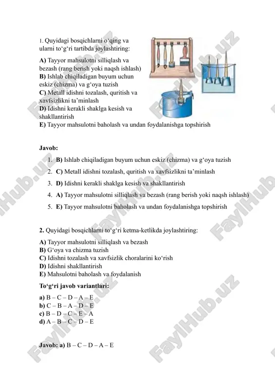 a buyumga mustahkamlik berish 4. b) yuzaga xavfli joylarni yumshatish uchun silliqlash yoki yumshatish 5. c) idish yuzasiga estetik bezak berish (bo‘yash, stiker, naqsh) 4. quyidagi bosqichlarni to‘g‘ri ketma-ketlikda joylashtiring: a) mustahkamlik uchun qo‘shimchalar o‘rnatish b) silliqlash ishlari c) bezak va dizayn ishlari d) reja tuzish e) kesish va bukish variantlar: a) d – e – a – b – c b) e – d – a – c – b c) d – a – e – c – b d) b – c – a – e – d javob: a) d – e – a – b – c 5. to‘g‘ri yoki noto‘g‘ri testi: savol: quyidagi fikrlarning to‘g‘ri (ha) yoki noto‘g‘ri (yo’q) ekanligini aniqlang. № fikr javob 1 metall idishlarni yuvmasdan ishlov berish xavfsizdir. yo’q 2 ichimlik idishlari qayta ishlanib, foydali buyumlarga aylantiriladi. ha 3 metall idishlarni qayta ishlashda faqat maktabda o‘rgatilgan asboblar kerak bo‘ladi. yo’q 4 …