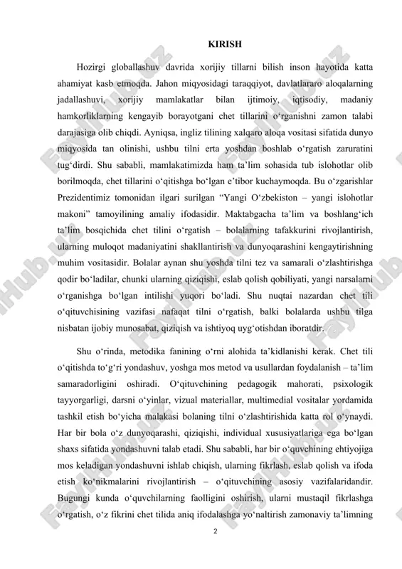 ohida ta’kidlanishi kerak. chet tili o‘qitishda to‘g‘ri yondashuv, yoshga mos metod va usullardan foydalanish – ta’lim samaradorligini oshiradi. o‘qituvchining pedagogik mahorati, psixologik tayyorgarligi, darsni o‘yinlar, vizual materiallar, multimedial vositalar yordamida tashkil etish bo‘yicha malakasi bolaning tilni o‘zlashtirishida katta rol o‘ynaydi. har bir bola o‘z dunyoqarashi, qiziqishi, individual xususiyatlariga ega bo‘lgan shaxs sifatida yondashuvni talab etadi. shu sababli, har bir o‘quvchining ehtiyojiga mos keladigan yondashuvni ishlab chiqish, ularning fikrlash, eslab qolish va ifoda etish ko‘nikmalarini rivojlantirish – o‘qituvchining asosiy vazifalaridandir. bugungi kunda o‘quvchilarning faolligini oshirish, ularni mustaqil fikrlashga o‘rgatish, o‘z fikrini chet tilida aniq ifodalashga yo‘naltirish zamonaviy ta’limning muhim vazifalaridan biri hisoblanadi. shu sababli, chet tili o‘qituvchilari bolalar bilan ishlashda yangicha, kreativ yondashuvlarni qo‘llashlari, o‘quvchilarning qiziqishini uyg‘otuvchi didaktik o‘yinlar, sahnalashtirilgan mashg‘ulotlar, interfaol metodlardan foydalanishlari lozim. shuningdek, bolalarning tilga oid bilimlarini mustahkamlashda axborot-kommunikatsion texnologiyalardan foydalanish ham muhim ahamiyatga ega. kurs ishining dolzarbligi. bugungi globallashuv va raqamli transformatsiya davrida xorijiy tillarni o‘rganish nafaqat …