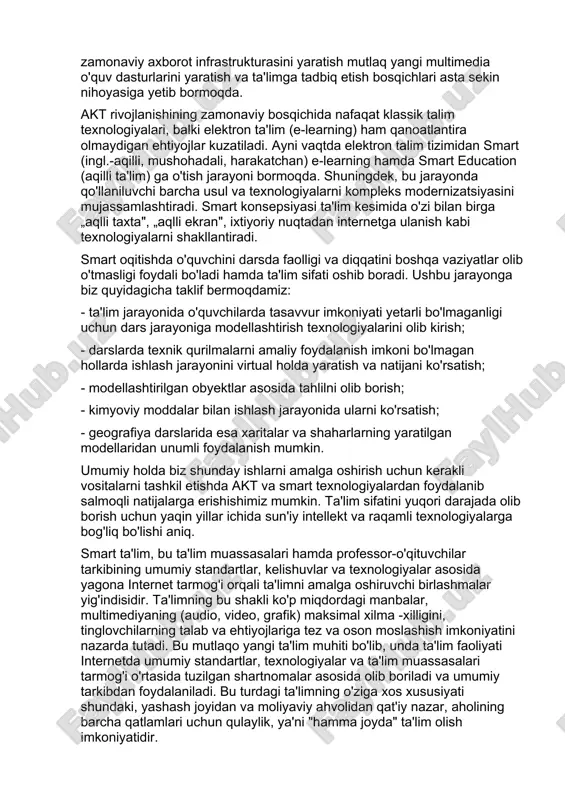 i haqida so'z borganda axborot-kommunikatsiya texnologiyalari (akt), ularni real o'quv jarayoniga qollash zamonaviy axborot infrastrukturasini yaratish mutlaq yangi multimedia o'quv dasturlarini yaratish va ta'limga tadbiq etish bosqichlari asta sekin nihoyasiga yetib bormoqda. akt rivojlanishining zamonaviy bosqichida nafaqat klassik talim texnologiyalari, balki elektron ta'lim (e-learning) ham qanoatlantira olmaydigan ehtiyojlar kuzatiladi. ayni vaqtda elektron talim tizimidan smart (ingl.-aqilli, mushohadali, harakatchan) e-learning hamda smart education (aqilli ta'lim) ga o'tish jarayoni bormoqda. shuningdek, bu jarayonda qo'llaniluvchi barcha usul va texnologiyalarni kompleks modernizatsiyasini mujassamlashtiradi. smart konsepsiyasi ta'lim kesimida o'zi bilan birga „aqlli taxta", „aqlli ekran", ixtiyoriy nuqtadan internetga ulanish kabi texnologiyalarni shakllantiradi. smart oqitishda o'quvchini darsda faolligi va diqqatini boshqa vaziyatlar olib o'tmasligi foydali bo'ladi hamda ta'lim sifati oshib boradi. ushbu jarayonga biz quyidagicha taklif bermoqdamiz: - ta'lim jarayonida o'quvchilarda tasavvur imkoniyati yetarli bo'lmaganligi uchun dars jarayoniga modellashtirish texnologiyalarini olib kirish; - darslarda texnik qurilmalarni amaliy foydalanish imkoni bo'lmagan hollarda ishlash jarayonini virtual holda yaratish …