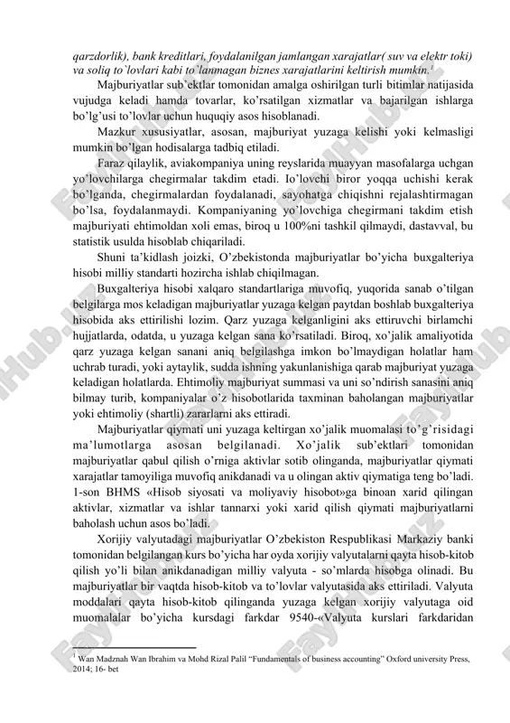 rajatlar( suv va elektr toki) va soliq to`lovlari kabi to`lanmagan biznes xarajatlarini keltirish mumkin.[footnoteref:1] [1: wan madznah wan ibrahim va mohd rizal palil “fundamentals of business accounting” oxford university press, 2014; 16- bet] majburiyatlar sub’ektlar tomonidan amalga oshirilgan turli bitimlar natijasida vujudga keladi hamda tovarlar, ko’rsatilgan xizmatlar va bajarilgan ishlarga bo’lg’usi to’lovlar uchun huquqiy asos hisoblanadi. mazkur xususiyatlar, asosan, majburiyat yuzaga kelishi yoki kelmasligi mumkin bo’lgan hodisalarga tadbiq etiladi. faraz qilaylik, aviakompaniya uning reyslarida muayyan masofalarga uchgan yo’lovchilarga chegirmalar takdim etadi. io’lovchi biror yoqqa uchishi kerak bo’lganda, chegirmalardan foydalanadi, sayohatga chiqishni rejalashtirmagan bo’lsa, foydalanmaydi. kompaniyaning yo’lovchiga chegirmani takdim etish majburiyati ehtimoldan xoli emas, biroq u 100%ni tashkil qilmaydi, dastavval, bu statistik usulda hisoblab chiqariladi. shuni ta’kidlash joizki, o’zbekistonda majburiyatlar bo’yicha buxgalteriya hisobi milliy standarti hozircha ishlab chiqilmagan. buxgalteriya hisobi xalqaro standartlariga muvofiq, yuqorida sanab o’tilgan belgilarga mos keladigan majburiyatlar yuzaga kelgan paytdan boshlab buxgalteriya hisobida aks ettirilishi lozim. qarz yuzaga …