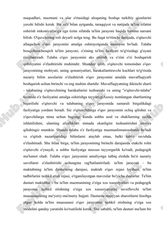muvaffaqiyatli boshqarish uchun birinchi va eng muhim shartdir. muvaffaqiyatning ikkinchi sharti - talabaning o'qituvchining harakatlarini tushunishi va uning "o'qituvchi-talaba" tizimida o'z faoliyatini amalga oshirishga tayyorligiasosiy nomlangan shartlarning bajarilishi o'qituvchi va talabaning o'quv jarayonida samarali birgalikdagi faoliyatiga yordam beradi. siz o'qituvchilarga o'quv jarayonini ochiq qilishni va o'quvchilarga nima uchun bugungi kunda ushbu usul va shakllarning sinfda ishlatilishini, ularning afzalliklari nimada ekanligini tushuntirishni tavsiya qilishingiz mumkin. shunda talaba o'z faoliyatiga mazmunlimunosabatda bo'ladi va o'qitish nazariyasidagi bilimlarni ataylab emas, balki tabiiy ravishda o'zlashtiradi. shu bilan birga, ta'lim jarayonining birinchi darajasida etakchi rolni o'qituvchi o'ynaydi, u ushbu faoliyatga maxsus tayyorgarlik ko'radi, pedagogik ma'lumot oladi. talaba o'quv jarayonini amaliyotga tatbiq etishda ba'zi nazariy savollarni o'zlashtirishi uchungina rag'batlantiriladi. ta'lim jarayoni - bu maktabning ta'lim dasturining darajasi, maktab o'quv rejasi loyihasi, ta'lim tadbirlarini tashkil etish rejasi, o'rganilayotgan mavzular bo'yicha dasturlar. ta'lim dasturi maktablar - bu ta'lim mazmunining o'ziga xos xususiyatlari va pedagogik jarayonni tashkil etishning o'ziga xos …