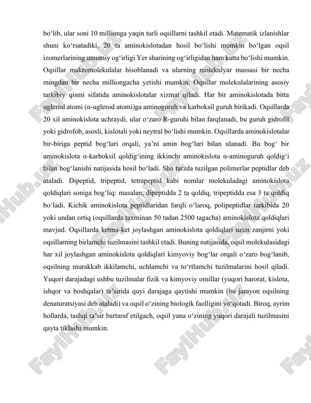 rod atomi)ga aminoguruh va karboksil guruh birikadi. oqsillarda 20 xil aminokislota uchraydi, ular oʻzaro r-guruhi bilan farqlanadi, bu guruh gidrofil yoki gidrofob, asosli, kislotali yoki neytral boʻlishi mumkin. oqsillarda aminokislotalar bir-biriga peptid bogʻlari orqali, yaʼni amin bogʻlari bilan ulanadi. bu bogʻ bir aminokislota α-karboksil qoldigʻining ikkinchi aminokislota α-aminoguruh qoldigʻi bilan bogʻlanishi natijasida hosil boʻladi. shu tarzda tuzilgan polimerlar peptidlar deb ataladi. dipeptid, tripeptid, tetrapeptid kabi nomlar molekuladagi aminokislota qoldiqlari soniga bogʻliq: masalan, dipeptidda 2 ta qoldiq, tripeptidda esa 3 ta qoldiq boʻladi. kichik aminokislota peptidlaridan farqli oʻlaroq, polipeptidlar tarkibida 20 yoki undan ortiq (oqsillarda taxminan 50 tadan 2500 tagacha) aminokislota qoldiqlari mavjud. oqsillarda ketma-ket joylashgan aminokislota qoldiqlari uzun zanjirni yoki oqsillarning birlamchi tuzilmasini tashkil etadi. buning natijasida, oqsil molekulasidagi har xil joylashgan aminokislota qoldiqlari kimyoviy bogʻlar orqali oʻzaro bogʻlanib, oqsilning murakkab ikkilamchi, uchlamchi va toʻrtlamchi tuzilmalarini hosil qiladi. yuqori darajadagi ushbu tuzilmalar fizik va kimyoviy omillar (yuqori harorat, kislota, ishqor …