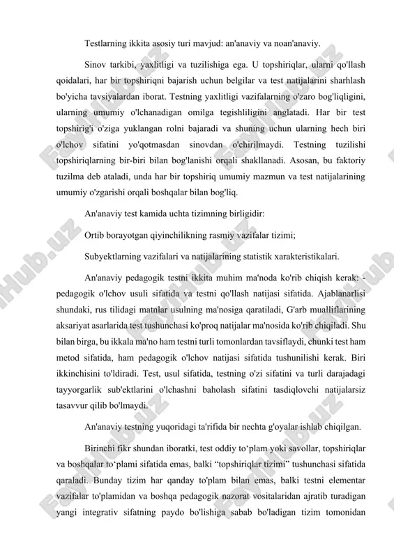 ikkinchisini to'ldiradi. test, usul sifatida, testning o'zi sifatini va turli darajadagi tayyorgarlik sub'ektlarini o'lchashni baholash sifatini tasdiqlovchi natijalarsiz tasavvur qilib bo'lmaydi. an'anaviy testning yuqoridagi ta'rifida bir nechta g'oyalar ishlab chiqilgan. birinchi fikr shundan iboratki, test oddiy to‘plam yoki savollar, topshiriqlar va boshqalar to‘plami sifatida emas, balki “topshiriqlar tizimi” tushunchasi sifatida qaraladi. bunday tizim har qanday to'plam bilan emas, balki testni elementar vazifalar to'plamidan va boshqa pedagogik nazorat vositalaridan ajratib turadigan yangi integrativ sifatning paydo bo'lishiga sabab bo'ladigan tizim tomonidan shakllantiriladi. ko'p mumkin bo'lgan tizimlardan eng yaxshisi test sifati nisbatan ko'proq darajada namoyon bo'ladigan integral to'plam tomonidan shakllantiriladi. bundan tizimni tashkil etuvchi ikkita asosiy omildan birinchisini - yaxlitlikni shakllantiruvchi test topshiriqlarining eng yaxshi tarkibini ajratib ko'rsatish g'oyasi kelib chiqadi. shunga asoslanib, eng qisqa ta'riflardan birini berish mumkin: test - bu eng yaxshi uslubiy yaxlitlikni tashkil etuvchi vazifalar tizimi. testning yaxlitligi - bu testni rivojlanayotgan tizim sifatida tashkil etuvchi vazifalarning barqaror o'zaro …