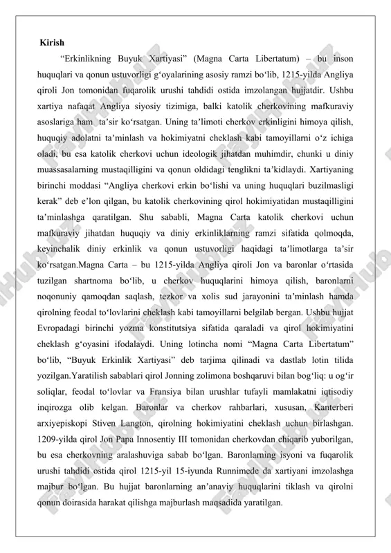 qlar, feodal toʻlovlar va fransiya bilan urushlar tufayli mamlakatni iqtisodiy inqirozga olib kelgan. baronlar va cherkov rahbarlari, xususan, kanterberi arxiyepiskopi stiven langton, qirolning hokimiyatini cheklash uchun birlashgan. 1209-yilda qirol jon papa innosentiy iii tomonidan cherkovdan chiqarib yuborilgan, bu esa cherkovning aralashuviga sabab boʻlgan. baronlarning isyoni va fuqarolik urushi tahdidi ostida qirol 1215-yil 15-iyunda runnimede da xartiyani imzolashga majbur boʻlgan. bu hujjat baronlarning anʼanaviy huquqlarini tiklash va qirolni qonun doirasida harakat qilishga majburlash maqsadida yaratilgan. “erkinlikning buyuk xartiyasi”ning yaratilish jarayoni qirol ioann bezzemel (1199–1216-yillarda hukmronlik qilgan) angliya tarixidagi eng bahsli shaxslardan biri bo’lib, uning siyosati feodal jamiyatning barcha qatlamlarida kuchli norozilikni keltirib chiqargan. ioannning hukmronligi anjevinlar sulolasining eng zaif davri sifatida baholanadi, chunki u otasi genrix ii va akasi richard i ning merosini saqlab qola olmagan. uning siyosati asosan harbiy muvaffaqiyatsizliklar va moliyaviy ekspluatatsiya bilan bog’liq bo’lib, bu esa ijtimoiy norozilikning asosiy sabablarini tashkil etgan.birinchi navbatda, ioannning fransiya bilan urushlari va …