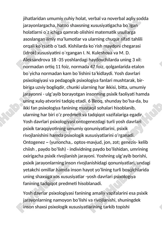 larning har biri o‘z predmeti va tadqiqot vazifalariga egadir. yosh davrlari psixologiyasi ontogenezdagi turli yosh davrlari psixik taraqqiyotining umumiy qonuniyatlarini, psixik rivojlanishini hamda psixologik xususiyatlarini o‘rganadi. ontogenez ~ (yunoncha,. optos-mavjud, jon, zot; genezis- kelib chiish , paydo bo‘lish) - individning paydo bo‘lishidan, umrining oxirigacha psixik rivojlanish jarayoni. yoshning ulg‘ayib borishi, psixik jarayonlarning inson rivojlanishidagi qonuniyatlari, undagi yetakchi omillar hamda inson hayot yo‘lining turli bosqichlarida uning shaxsiga xos xususiyatlar -yosh davrlari psixologiya fanining tadqiqot predmeti hisoblanadi. yosh davrlar psixologiyasi fanining amaliy vazifalarini esa psixik jarayonlarning namoyon bo‘lishi va rivojlanishi, shuningdek inson shaxsi psixologik xususiyatlarining tarkib topishi qonuniyatlarini o‘rganishda qo‘lga kirgan ilmiy dalillarini ta’lim-tarbiya sohalariga tadbiq etish tashkil etadi. bu borada, ayniqsa, pedagogik psixologiya birmuncha ulkan yutuqlarga erishdi. pedagogik psixologiyaning ta’limni yangi mazmunda joriy qilish yuzasidan so‘ngti yillarda qo‘lga kiritgan yutuqlari buning yaqqol dalili bo‘la oladi. ma’lumki keyingi o‘n yil mobaynida mamlakatimizdagi barcha ta’lim tizimlarida ta’lim ishlarining mazmuni tubdan o‘zgardi. ta’limning eksperimental …
