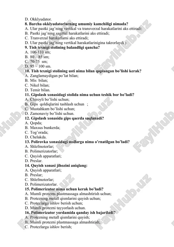 mchiligi nimada? a. ular pastki jag’ning vertikal va transverzal harakatlarini aks ettiradi; b. pastki jag’ning sagittal harakatlarini aks ettiradi; c. tranverzal harakatlarni aks ettiradi; d. ular pastki jag’ning vertikal harakatlarinigina takrorlaydi ; 9. tish texnigi stolining balandligi qancha? a. 100-110 sm; b. 80 – 85 sm; c. 70-75 sm; d. 95 – 100 sm. 10. tish texnigi stolining usti nima bilan qoplangan bo’lishi kerak? a. zanglamaydigan po’lat bilan; b. mis bilan; c. nikel bilan; d. temir bilan. 11. gipslash xonasidagi stolida nima uchun teshik bor bo’ladi? a. chiroyli bo’lishi uchun; b. gips qoldiqlarini tashlash uchun ; c. mustahkam bo’lishi uchun; d. zamonaviy bo’lishi uchun. 12. gipslash xonasida gips qaerda saqlanadi? a. qopda; b. maxsus bunkerda; c. tog’orada; d. chelakda. 13. polirovka xonasidagi stollarga nima o’rnatilgan bo’ladi? a. shlefmotorlar; b. polimerizatorlar; c. quyish apparatlari; d. preslar. 14. quyish xonasi jihozini aniqlang: a. quyish apparatlari; b. preslar; c. shlefmotorlar; d. polimerizatorlar. 15. …