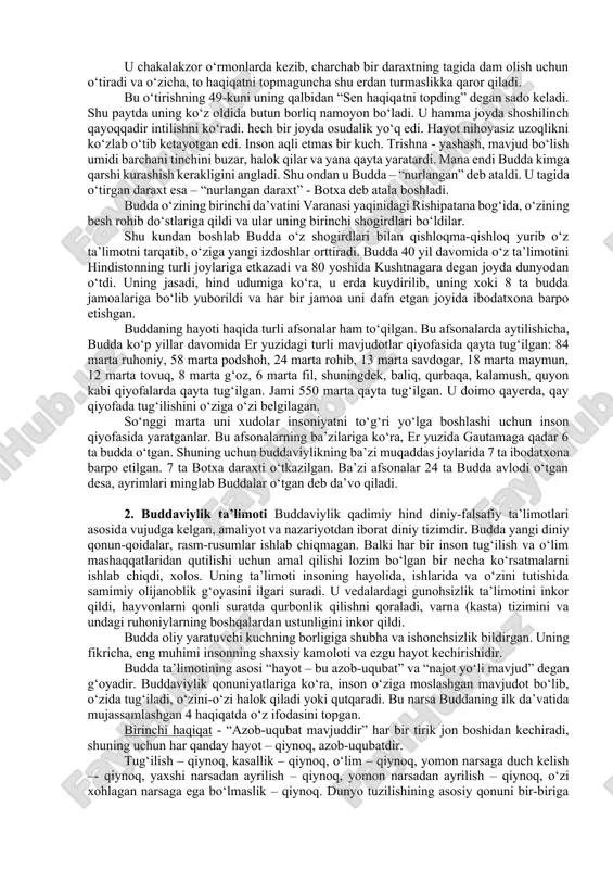 siddxartxa shakya qabilasining podshosi shuddxodananing o‘g‘li edi. uning saroyi himolay tog‘lari etagida kapilavasti degan qishloqda bo‘lgan (hozirda nepal hududida). onasi - malika mayya. podshoh o‘g‘lini orzu-havaslar og‘ushida tarbiyalab, uni hech bir kamchiliksiz katta qiladi. siddxartxa ulg‘ayib qo‘shni podshohlardan birining qizi yashadxaraga uylanadi va o‘g‘il ko‘rib, unga raxula deb ism qo‘yadi. hech bir qiyinchilik va kamchilik ko‘rmay o‘sgan siddxartxa bir kuni keksa chol, bemor hamda og‘ir mehnatli rohibni uchratadi, va nihoyat, bir kishining vafotiga guvoh bo‘ladi. bundan qattiq ta’sirlangan shahzoda insoniyatni qiyinchilik va azobdan qutqarish yo‘llarini axtarib saroyni tashlab ketadi. bu vaqtda u 30 yoshda edi. u besh rohib bilan qishloqma - qishloq kezib yuradi. ko‘p vaqt bu rohiblarga hamrohlik qilib, ularning yo‘llarida ma’lum maqsad yo‘qligini, bu yo‘l o‘z oldiga qo‘ygan maqsadi – insoniyatni azob uqubatdan qutqarishga olib bormasligini anglaydi va rohiblar jamoasidan ajraladi. u chakalakzor o‘rmonlarda kezib, charchab bir daraxtning tagida dam olish uchun o‘tiradi va o‘zicha, to haqiqatni topmaguncha …
