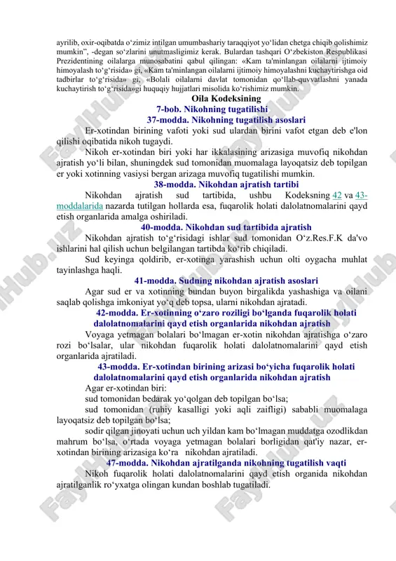 deb topiladi. nikohni haqiqiy emas deb topish faqat sud tartibida amalga oshiriladi. hulosa qilib aytganda, huquq tarmoqlaridan biri hisoblanuvchi oila huquqi yoshlarga oila haqidagi umumiy tushuncha, oila huquqi-uning predmeti, nikoh, uni tuzish va tugatish tartibi, oila a'zolarining bir-birlari oldidagi mulkiy va nomulkiy huquq va majburiyatlarini, ota-ona va bolalar o‘rtasidagi huquqiy munosabatlar, farzandlikka olish qoidalarini, aliment majburiyatlarini shuningdek homiylik va vasiylik haqidagi tushunchalarni mukammal o‘rganish imkoniyatini berdi. amaliyotdan ma'lumki -har bir fuqaro o‘z huquq va majburiyatlarini bilsa, hech qachon o‘z haq-huquqi paymol bo‘lishiga yo‘l qo‘ymaydi. shuning uchun har bir mavzuni mukammal va puxta o‘rganish o’quvchilardan talab etiladi. yoshlarga oila huquqiy munosabatlarini keng doirada o‘zlashtish uchun o‘zbekiston respublikasining oila kodeksi, unga berilgan sharx hamda o‘zbekiston respublikasi oliy majlisi, o‘zbekiston respublikasi prezidentining oila munosabatlarini tartibga solishga oid farmon va qarorlari, qo‘shimcha ravishda esa o‘zbekiston respublikasi prezidentining ma'ruzalari va asarlarini o‘rganish tavsiya etiladi, chunki yurtboshimiz har bir qilgan ma'ruza va asarlari hamda bajarayotgan ishlarida …