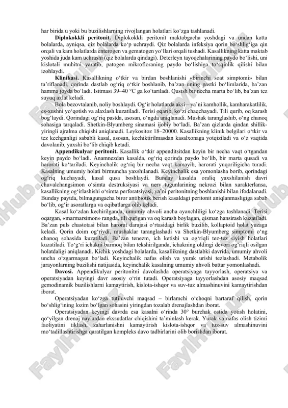 in bo‘shlig‘idagi dimlanib to‘plangan gaz, suyuqlik va ichakning parez oqibatida kengayishi diafragmani siqib, uning harakatini chegaralab qo‘yadi. bu, ayniqsa, erta yoshdagi bolalarda nafas olish diafragmal turda bo‘lganligi va qovurg‘alarning gorizontal holatda joylashganligi uchun yaqqol ko‘zga tashlanadi. diafragma harakat amplitudasining kamayishi, gipoksiya holati va bemor haroratining ko‘tarilishi, nafas olish chastotasining tezlashishi bilan kompensatsiyalanadi. juda og‘ir holatda, peritonit bilan og‘rigan kasallarda, metabolitik asidoz holatining kuzatilishi prognostik jihatdan noxush holat bo‘lib, u ko‘plab vaziyatda xlor, kaliy miqdorining kamayishi, makroergik aloqaning yo‘qligi, «peritoneal buyrak» va plazma miqdorining kamayishi bilan namoyon bo‘ladi. suv-tuz almashinuvining buzilishi, asosan, normo- va gipovolemik degidratasiya bilan kechadi. peritonitda qusish, suyuq ich ketishi oqibatida, qorin bo‘shlig‘iga suyuqlik va elektrolitlarning to‘planishi va ichakda parez alomatlari kuzatiladi. bundan tashqari, nafas olishning tezlashishi (o‘pka orqali), haroratning ko‘tarilishi – teri orqali ko‘p miqdorda suyuqlik va tuzlarni yo‘qotishga sabab bo‘ladi. agar qusish orqali ko‘p miqdorda kaliy va xlor tuzlari chiqsa, bu metabolik alkaloz holatini tezlashtiradi. gipertermik …