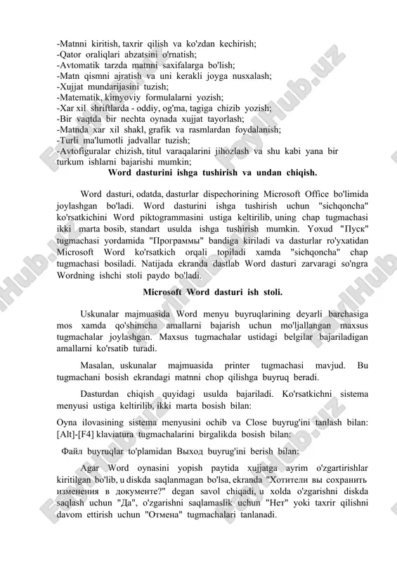osonlik bilan tayorlash mumkin. word matn muxarriri imkoniyatlari. -matnni kiritish, taxrir qilish va ko'zdan kechirish; -qator oraliqlari abzatsini o'rnatish; -avtomatik tarzda matnni saxifalarga bo'lish; -matn qismni ajratish va uni kerakli joyga nusxalash; -xujjat mundarijasini tuzish; -matematik, kimyoviy formulalarni yozish; -xar xil shriftlarda - oddiy, og'ma, tagiga chizib yozish; -bir vaqtda bir nechta oynada xujjat tayorlash; -matnda xar xil shakl, grafik va rasmlardan foydalanish; -turli ma'lumotli jadvallar tuzish; -avtofiguralar chizish, titul varaqalarini jihozlash va shu kabi yana bir turkum ishlarni bajarishi mumkin; word dasturini ishga tushirish va undan chiqish. word dasturi, odatda, dasturlar dispechorining microsoft office bo'limida joylashgan bo'ladi. word dasturini ishga tushirish uchun "sichqoncha" ko'rsatkichini word piktogrammasini ustiga keltirilib, uning chap tugmachasi ikki marta bosib, standart usulda ishga tushirish mumkin. yoxud "pusk" tugmachasi yordamida "programmi" bandiga kiriladi va dasturlar ro'yxatidan microsoft word ko'rsatkich orqali topiladi xamda "sichqoncha" chap tugmachasi bosiladi. natijada ekranda dastlab word dasturi zarvaragi so'ngra wordning ishchi stoli …