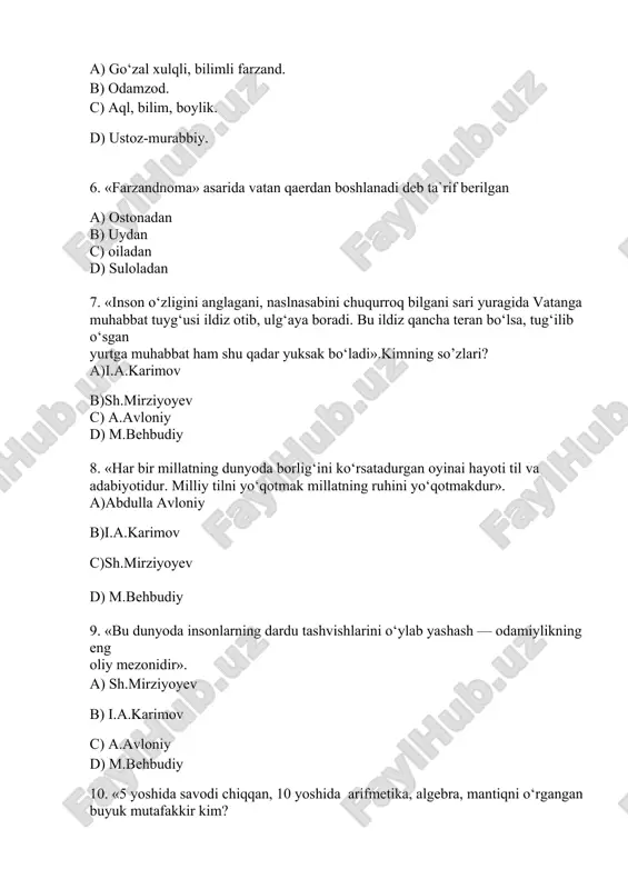 muhabbat tuyg‘usi ildiz otib, ulg‘aya boradi. bu ildiz qancha teran bo‘lsa, tug‘ilib o‘sgan yurtga muhabbat ham shu qadar yuksak bo‘ladi».kimning so’zlari? a)i.a.karimov b)sh.mirziyoyev c) a.avloniy d) m.behbudiy 8. «har bir millatning dunyoda borlig‘ini ko‘rsatadurgan oyinai hayoti til va adabiyotidur. milliy tilni yo‘qotmak millatning ruhini yo‘qotmakdur». a)abdulla avloniy b)i.a.karimov c)sh.mirziyoyev d) m.behbudiy 9. «bu dunyoda insonlarning dardu tashvishlarini o‘ylab yashash — odamiylikning eng oliy mezonidir». a) sh.mirziyoyev b) i.a.karimov c) a.avloniy d) m.behbudiy 10. «5 yoshida savodi chiqqan, 10 yoshida arifmetika, algebra, mantiqni o‘rgangan buyuk mutafakkir kim? a)abu ali ibn sino b) abu nasr farobiy c) imom buxoriy d) abu rayxon beruniy 11. har kimning ham qo‘lidan kelavermaydi. ular nimalar? chiston. a) shaxsiy namunaga asoslangan tarbiya, aytganiga og‘ishmay amal etish.. .b) kitoblarni javonga terib qo‘ygan, lekin birontasini o‘qimagan kishi c) ezgu ishlar yoki yovuz amallar natijasi d) tarbiya, bilim olishni istamagan o‘smir. 12. “oilada ota — fayz-barakat, ibrat timsoli, ona — …