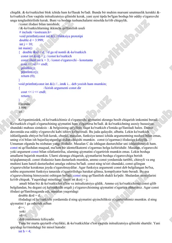 prototipi va aniqlanishida parametr tipidan keyin & belgisi qo'yiladi. funksiya chaqirig'i oddiy funksiyaning ko'rinishiga egadir. pointerlarni qo'llaganimizda esa funksiya chaqirig'i ham boshqacha ko'rinishga egadir. ammo pointerlarni keyinroq ko'rib chiqamiz. bir misol keltiraylik. //qiymat va &-ko'rsatkichli chaqiriqlarga misol # include int qiymat_10(int); //e'lon int korsatkich_10(int &); //e'lon int f, g; int main(){ f = g = 7; cout void printint(const int &); //funksiya prototipi double d = 3.999; int j = 10; int main() { double &rd = d; //d ga rd nomli &-ko'rsatkich const int &crj = j; //const ko'rsatkich const short int k = 3; //const o'zgaruvchi - konstanta cout si =in; this ->sc=cn;} void print(void) { cont si; cont sc; bu misolda this ko’rsatkichidan foydalanish hech qanday afzallikka ega emas. qo’yidagi misolda sinf komponentasi nomi va sinfga tegishli funktsiya formal parametri nomi bilan ustma ust tushadi. bu holda this ko’rsatkichidan foydalanish lozimdir. #include class cell { int static …