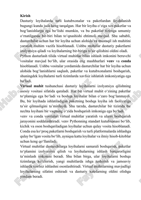 iqsa katta loyihalar va ilmiy hisob-kitoblar uchun keng qo‘llaniladi. virtual muhitlar dasturchilarga loyihalarni samarali boshqarish, paketlar to‘plamini izolyatsiya qilish va loyihalarning ishlash barqarorligini ta’minlash imkonini beradi. shu bilan birga, ular loyihalarni boshqa tizimlarga ko‘chirish, yangi muhitlarda ishga tushirish va jamoaviy ishlarda xavfsiz ishlashni osonlashtiradi. virtual muhitlarning mavjudligi loyihalarning sifatini oshiradi va dasturiy xatolarning oldini olishga yordam beradi. umuman olganda, virtual muhitlar dasturiy loyihalarda samaradorlik va barqarorlikni oshirishda muhim vosita hisoblanadi. ular har bir loyiha uchun mustaqil ish maydoni yaratadi, paketlar va kutubxonalarni boshqaradi va dasturchilarga xavfsiz va qulay ish muhitini ta’minlaydi. shu sababli, virtual muhitlarni yaratish va boshqarish ko‘p loyihali dasturlash va zamonaviy dasturiy ishlab chiqish jarayonining ajralmas qismi sifatida qaraladi. 2. venv bilan virtual muhit – yaratish va boshqarish python dasturlash tilida virtual muhitlar loyihalarni izolyatsiya qilish va paketlarni alohida boshqarish imkonini beradi. ushbu muhitlar har bir loyiha uchun mustaqil ish maydoni yaratadi, shu bilan birga paketlar va kutubxonalar …