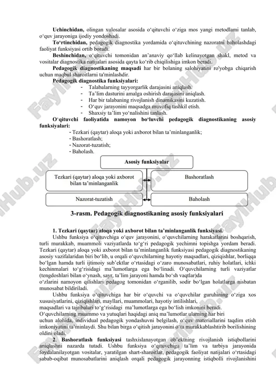 balarni farqlash, shuningdek ta’lim dasturlari va pedagogik ta’sir usullarini takomillashtirish (ya’ni tekshirish va baholash) muammolarini hal qilishga qaratilgan nazorat va baholash usullari to'plami. pedagogik diagnostika pedagogik faoliyatning ajralmas qismidir, ta’lim va tarbiya jarayonlarini amalga oshirish ushbu jarayonlarning natijalarini baholash, tahlil qilish va hisobga olishni talab qiladi. talabalar tomonidan o‘quv materialini o'zlashtirish ularning kognitiv va shaxsiy rivojlanishining mavjud darajasiga bevosita bog'liq, shuningdek o‘quvchilarning aqliy faoliyatini shakllantirish o'lchovi bilan belgilanadi. o‘quv natijalari o'qituvchining malakasiga ham bog'liq, shuning uchun pedagogik diagnostika usuli nafaqat talabalarni, balki o'qituvchilarni ham "tekshiradi". pedagogik diagnostika - bu kengroq tushuncha bo‘lib, uning o‘ziga xosligi quyidagi holatlarda namoyon bo‘ladi: birinchidan, diagnostika pedagogik maqsadlarda o‘tkazilib, tahlillar asosida yangi tahliliy analiz olinib, ulami sharhlash asosida ta’lim sifatini oshiradi, ta’lim – tarbiya jarayonida o‘quvchi-talaba shaxsini rivojlantiradi. ikkinchidan, olingan yangi axborotlar asosida o‘qituvchi pedagogik faoliyatida ta’lim sifatini oshiradi. uchinchidan, olingan xulosalar asosida o‘qituvchi o‘ziga mos yangi metodlami tanlab, o‘quv jarayoniga ijodiy yondoshadi. to‘rtinchidan, pedagogik …