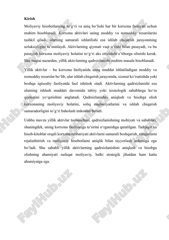 yillik aktivlar – bu korxonaning uzoq muddatli mol-mulki bo‘lib, ularni bir yil yoki undan ko‘p muddat davomida ishlab chiqarish va boshqa faoliyatlarda ishlatish mo‘ljallangan. ular moddiy va nomoddiy bo‘lishi mumkin. moddiy aktivlarga ishlab chiqarish uskunalari, transport vositalari, bino va inshootlar, ofis jihozlari kiradi, nomoddiy aktivlarga esa patentlar, litsenziyalar, dasturiy ta’minot va boshqa intellektual mulklar kiradi. yillik aktivlar korxonaning ishlab chiqarish jarayonida uzluksiz ishlashini ta’minlaydi va korxona qiymatining muhim qismini tashkil qiladi. ularning qiymati vaqt o‘tishi bilan pasayadi, bu jarayonni qadrsizlanish deb atashadi. qadrsizlanish aktivning foydali ishlash muddati davomida iqtisodiy qiymatining kamayishi bo‘lib, bu moliyaviy hisobotlarda xarajat sifatida aks ettiriladi. aktivlarning qadrsizlanishi ularning real holatiga moslashishiga, xarajatlarni rejalashtirishga va moliyaviy nazoratni kuchaytirishga yordam beradi. qadrsizlanishning sabablari turlicha bo‘lib, ularning asosiylari tabiiy eskirish, texnologik eskirish, bozor sharoitining o‘zgarishi, iqtisodiy va tashqi omillar hamda foydalanish intensivligi bilan bog‘liq. tabiiy eskirish – aktivning ishlatilishi natijasida yuzaga keladigan eskirishdir, masalan, uskuna yoki transport vositasi ishlatilgan …