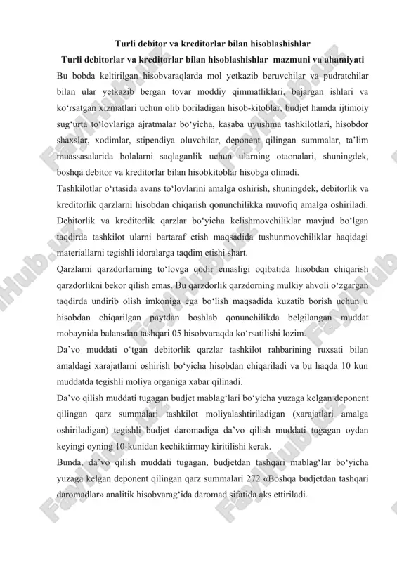 lik qarzlar tashkilot rahbarining ruxsati bilan amaldagi xarajatlarni oshirish bo‘yicha hisobdan chiqariladi va bu haqda 10 kun muddatda tegishli moliya organiga xabar qilinadi. da’vo qilish muddati tugagan budjet mablag‘lari bo‘yicha yuzaga kelgan deponent qilingan qarz summalari tashkilot moliyalashtiriladigan (xarajatlari amalga oshiriladigan) tegishli budjet daromadiga da’vo qilish muddati tugagan oydan keyingi oyning 10-kunidan kechiktirmay kiritilishi kerak. bunda, da’vo qilish muddati tugagan, budjetdan tashqari mablag‘lar bo‘yicha yuzaga kelgan deponent qilingan qarz summalari 272 «boshqa budjetdan tashqari daromadlar» analitik hisobvarag‘ida daromad sifatida aks ettiriladi. da’vo qilish muddati tugagan boshqa kreditorlik qarzlar o‘zbekiston respublikasi moliya vazirligi tomonidan belgilangan tartibda hisobdan chiqariladi. debitorlar va kreditorlarni hisobda aks ettirish uchun hisobvaraqlar rejasida quyidagi hisobvaraqlar belgilangan: 15 «turli debitor va kreditorlar bilan hisob-kitoblar»; 16 «budjet va budjetdan tashqari jamg‘armalar bilan hisobkitoblar»; 17 «xodimlar va stipendiya oluvchilar bilan hisob-kitoblar»;18 «boshqa hisob-kitoblar». 2. turli debitor va kreditorlar bilan hisoblashishlar 15 «turli debitor va kreditorlar bilan hisob-kitoblar» hisobvarag‘i sintetik hisobvaraq …
