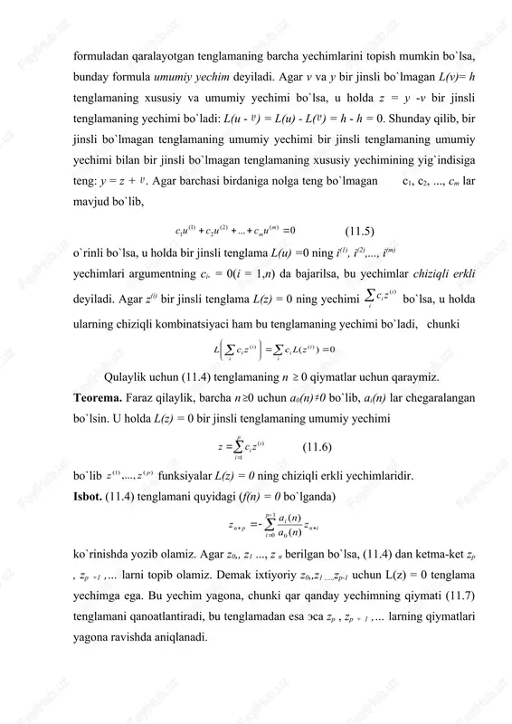 s1, s2, ..., st lar mavjud bo`lib, (11.5) o`rinli bo`lsa, u holda bir jinsli tenglama l(u) =0 ning i(1), i(2),..., i(t) yechimlari argumentning si. = 0(i = 1,n) da bajarilsa, bu yechimlar chiziqli erkli deyiladi. agar z(i) bir jinsli tenglama l(z) = 0 ning yechimi bo`lsa, u holda ularning chiziqli kombinatsiyaci ham bu tenglamaning yechimi bo`ladi, chunki qulaylik uchun (11.4) tenglamaning p 0 qiymatlar uchun qaraymiz. teorema. faraz qilaylik, barcha p 0 uchun a0(p) 0 bo`lib, ai(p) lar chegaralangan bo`lsin. u holda l(z) = 0 bir jinsli tenglamaning umumiy yechimi (11.6) bo`lib funksiyalar l(z) = 0 ning chiziqli erkli yechimlaridir. isbot. (11.4) tenglamani quyidagi (f(n) = 0 bo`lganda) ko`rinishda yozib olamiz. agar z0,, z1 ..., z n berilgan bo`lsa, (11.4) dan ketma-ket zp , zp +1 ,… larni topib olamiz. demak ixtiyoriy z0,,z1 ,…,zp-1 uchun l(z) = 0 tenglama yechimga ega. bu yechim yagona, chunki qar qanday yechimning qiymati (11.7) …