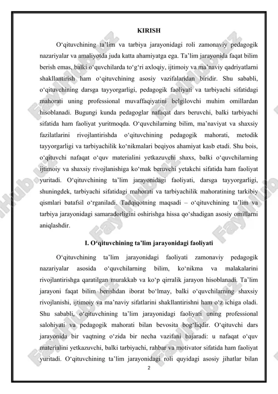 ntirishni ham o‘z ichiga oladi. shu sababli, o‘qituvchining ta’lim jarayonidagi faoliyati uning professional salohiyati va pedagogik mahorati bilan bevosita bog‘liqdir. o‘qituvchi dars jarayonida bir vaqtning o‘zida bir necha vazifani bajaradi: u nafaqat o‘quv materialini yetkazuvchi, balki tarbiyachi, rahbar va motivator sifatida ham faoliyat yuritadi. o‘qituvchining ta’lim jarayonidagi roli quyidagi asosiy jihatlar bilan ifodalanadi: birinchidan, o‘quvchilarda bilim va ko‘nikmalarni shakllantirish; ikkinchidan, ularning ijtimoiy va shaxsiy rivojlanishiga hissa qo‘shish; uchinchidan, ta’lim jarayonini samarali tashkil etish va metodik jihatdan to‘g‘ri yo‘lga qo‘yish. ta’lim jarayonida o‘qituvchining faoliyati metodik jihatdan puxta rejalashtirilgan bo‘lishi zarur. har bir darsning aniq maqsadi, vazifalari va kutilayotgan natijalari belgilanishi, dars usullari va metodlari tanlanishi, shuningdek, o‘quvchilarning faolligi va qiziqish darajasi hisobga olinishi lozim. samarali ta’lim jarayoni o‘quvchilarning bilimini chuqurlashtirish bilan birga ularni mustaqil fikrlashga, mustahkam ko‘nikmalarni egallashga va ijodiy faoliyatga jalb qilishni ham nazarda tutadi. o‘qituvchining ta’lim jarayonidagi faoliyati bir qancha asosiy komponentlardan iborat: pedagogik bilim va nazariy tayyorgarlik, darsni …