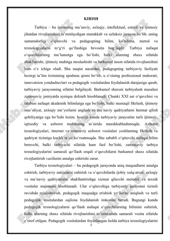 rish, tarbiyaviy natijalarni oshirish va o‘quvchilarda ijobiy xulq-atvor, axloqiy va ma’naviy qadriyatlarni shakllantirishga xizmat qiluvchi metodik va texnik vositalar majmuasi hisoblanadi. ular o‘qituvchiga tarbiyaviy jarayonni tizimli ravishda rejalashtirish, pedagogik maqsadga erishish yo‘llarini aniqlash va turli pedagogik vositalardan oqilona foydalanish imkonini beradi. bugungi kunda pedagogik texnologiyalarni qo‘llash nafaqat o‘quvchilarning bilimini oshirish, balki ularning shaxs sifatida rivojlanishini ta’minlashda samarali vosita sifatida e’tirof etilgan. pedagogik vositalardan foydalangan holda tarbiya texnologiyalarini amaliyotga tatbiq etish jarayonida o‘qituvchi nafaqat o‘quvchilarning individual xususiyatlarini hisobga oladi, balki ularning ijtimoiy muhit bilan munosabatini ham shakllantiradi. bu jarayon orqali o‘quvchilar axloqiy, estetik va ijtimoiy qadriyatlarni anglab, barkamol shaxs sifatida rivojlanishga qadam qo‘yadi. shu bois, tarbiyaviy texnologiyalar va pedagogik vositalardan foydalanish masalalari pedagogik nazariyada va amaliyotda muhim o‘rinni egallaydi va ularning samaradorligi hozirgi ta’lim tizimining rivojlanishida hal qiluvchi ahamiyatga ega. shu nuqtai nazardan, mazkur ishning maqsadi – o‘qituvchining tarbiya texnologiyalari asosida faoliyatini o‘rganish, barkamol shaxsni tarbiyalashdagi hozirgi muammolarni aniqlash va pedagogik …