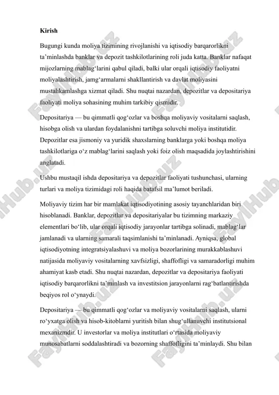 da moliyaviy munosabatlarni soddalashtiradi va bozorning shaffofligini ta’minlaydi. shu bilan birga, depositariya tizimi qimmatli qog‘ozlar bilan bog‘liq risklarni kamaytirish va moliyaviy vositalarning qonuniy va xavfsiz aylanishini ta’minlashga xizmat qiladi. depozitlar esa banklar faoliyatining asosiy manbai hisoblanadi. ular jismoniy va yuridik shaxslarning mablag‘larini saqlash va foiz olish maqsadida banklarga joylashtirishini anglatadi. depozitlar yordamida banklar moliyaviy resurslarni jalb qiladi, kreditlash faoliyatini rivojlantiradi va iqtisodiyotning turli sohalarida investitsiyalarni moliyalashtiradi. shu sababli, depozitlar nafaqat bankning daromad manbai, balki butun moliya tizimining samaradorligini belgilovchi muhim vositadir. bugungi kunda bank va moliya institutlarining faoliyati tobora murakkablashib, depozitlar va depositariya tizimi investitsion jarayonlar, qimmatli qog‘ozlar bozori va iqtisodiy rivojlanish bilan chambarchas bog‘liq bo‘lib bormoqda. shu sababli, depositariya va depozitlar faoliyatini o‘rganish nafaqat nazariy, balki amaliy jihatdan ham katta ahamiyatga ega. ushbu mustaqil ishda depositariya va depozitlar tushunchasi, ularning turlari, vazifalari va moliya tizimidagi roli batafsil tahlil qilinadi, hamda ularning iqtisodiyotdagi samaradorligi yoritiladi. 1. depositariya tushunchasi va vazifalari …