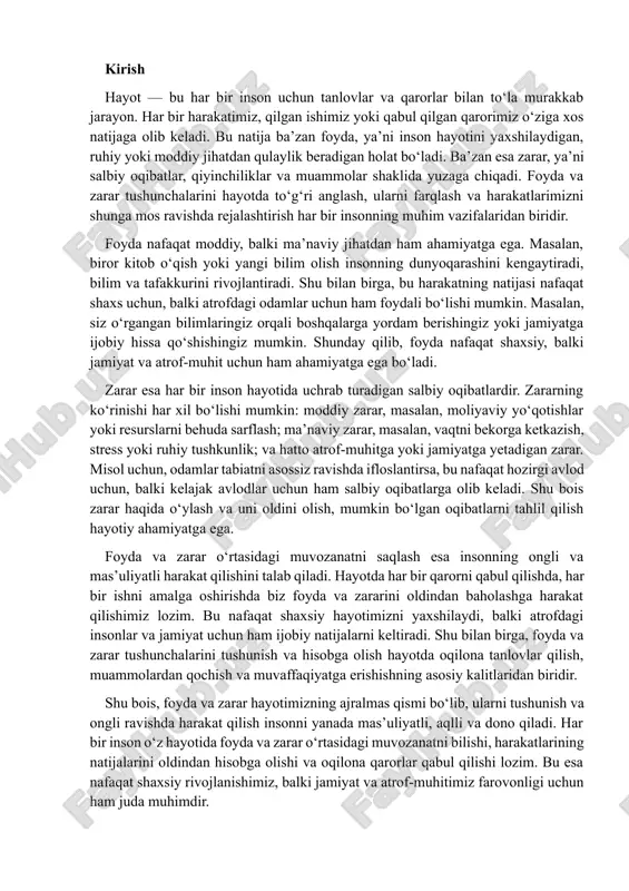 dagi muvozanatni saqlash esa insonning ongli va mas’uliyatli harakat qilishini talab qiladi. hayotda har bir qarorni qabul qilishda, har bir ishni amalga oshirishda biz foyda va zararini oldindan baholashga harakat qilishimiz lozim. bu nafaqat shaxsiy hayotimizni yaxshilaydi, balki atrofdagi insonlar va jamiyat uchun ham ijobiy natijalarni keltiradi. shu bilan birga, foyda va zarar tushunchalarini tushunish va hisobga olish hayotda oqilona tanlovlar qilish, muammolardan qochish va muvaffaqiyatga erishishning asosiy kalitlaridan biridir. shu bois, foyda va zarar hayotimizning ajralmas qismi bo‘lib, ularni tushunish va ongli ravishda harakat qilish insonni yanada mas’uliyatli, aqlli va dono qiladi. har bir inson o‘z hayotida foyda va zarar o‘rtasidagi muvozanatni bilishi, harakatlarining natijalarini oldindan hisobga olishi va oqilona qarorlar qabul qilishi lozim. bu esa nafaqat shaxsiy rivojlanishimiz, balki jamiyat va atrof-muhitimiz farovonligi uchun ham juda muhimdir. 1 foyda va zarar tushunchasi, ularning ahamiyati hayotda har bir inson harakat qiladi, tanlovlar qiladi va qarorlar qabul qiladi. har bir …