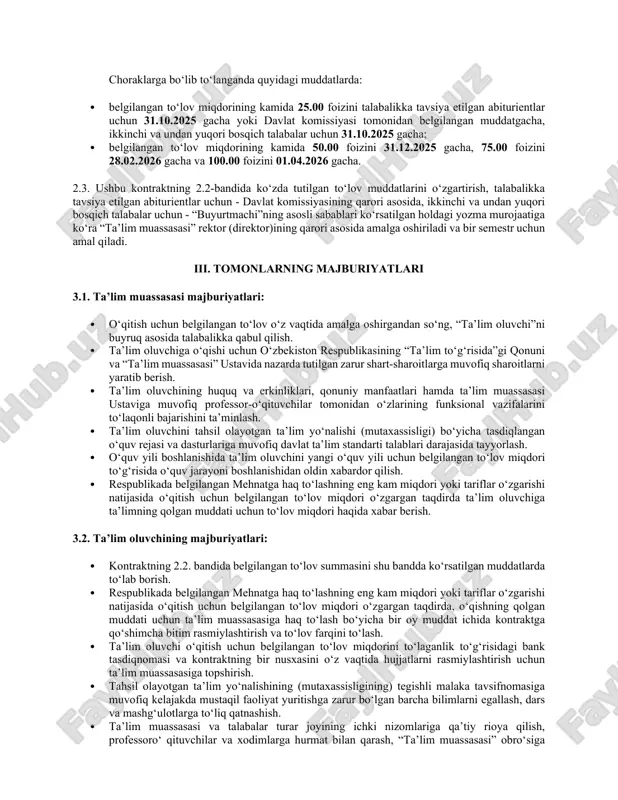 ta’lim oladilar. ii. ta’lim xizmatini ko‘rsatish narxi, to‘lash muddati va tartibi 2.1. “ta’lim muassasasi”da o‘qish davrida ta’lim xizmatini ko‘rsatish narxi respublikada belgilangan mehnatga haq to‘lashning eng kam miqdoriga bog‘liq holda hisoblanadi. o‘qitishning kunduzgi ta’lim shaklida ta’lim xizmati ko‘rsatish narxining “stipendiyali” va “stipendiyasiz” shakllari mavjud bo‘lib, ta’lim oluvchiga ushbu imkoniyatni tanlash uchun o‘quv yili boshida rektor nomiga yozma ariza bilan murojaat etadi. 2.2. ushbu kontrakt bo‘yicha ta’lim oluvchini bir yillik o‘qitish uchun to‘lov 7,400,000.00 (yetti million to`rt yuz ming so'm) soʻmni(stipendiyasiz) tashkil etadi va quyidagi muddatlarda amalga oshiriladi: choraklarga bo‘lib to‘langanda quyidagi muddatlarda:  belgilangan to‘lov miqdorining kamida 25.00 foizini talabalikka tavsiya etilgan abiturientlar uchun 31.10.2025 gacha yoki davlat komissiyasi tomonidan belgilangan muddatgacha, ikkinchi va undan yuqori bosqich talabalar uchun 31.10.2025 gacha;  belgilangan to‘lov miqdorining kamida 50.00 foizini 31.12.2025 gacha, 75.00 foizini 28.02.2026 gacha va 100.00 foizini 01.04.2026 gacha. 2.3. ushbu kontraktning 2.2-bandida ko‘zda tutilgan to‘lov muddatlarini o‘zgartirish, talabalikka tavsiya …