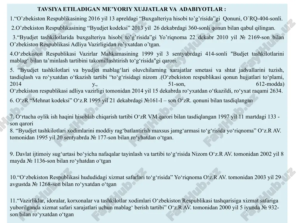 imoiy sug‘urtasi bo‘yicha nafaqalar tayinlash va tartibi to‘g‘risida nizom o‘z.r av. tomonidan 2002 yil 8 mayda № 1136-son bilan ro‘yhatdan o‘tgan 10.“o‘zbekiston respublikasi hududidagi xizmat safarlari to‘g‘risida” yo‘riqnoma o‘z.r av. tomonidan 2003 yil 29 avgustda № 1268-son bilan ro‘yxatdan o‘tgan 11.“vazirliklar, idoralar, korxonalar va tashkilotlar xodimlari o‘zbekiston respublikasi tashqarisiga xizmat safariga yuborilganda xizmat safari xarajatlari uchun mablag‘ berish tartibi” o‘z.r av. tomonidan 2000 yil 5 iyunda № 932-son bilan ro‘yxatdan o‘tgan 12.mehmonov s.u.”byudjet hisobi”. o`quv qo`llanma. – t.: “fan va texnologiya”, 2012. 352-bet 13.s.u.mehmonov va d.yu.ubaydullaev “byudjet tashkilotlarida buhgalteriya hisobi” darslik. – t.: “sano-standart”, 2013. 14. “public budgeting systems “9th edition by robert d. lee jr. (author), ronald w. johnson (author), philip g. joyce (author) hardcover: 656 pages publisher: jones & bartlett learning; 9 edition (july 30, 2012) language: english isbn-10: 1449627900 isbn-13: 978-1449627904 15.”the politics of public budgeting: getting and spending, borrowing and balancing”7th edition by irene s. rubin …