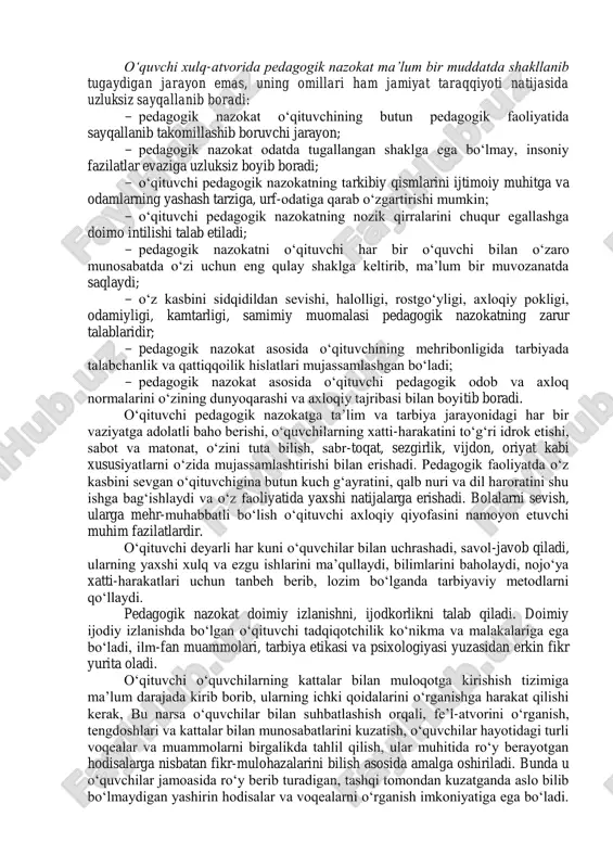 ng asosiy maqsadlaridan biri komil inson tarbiyasi bo‘lib, u davlatsiyosatining ustuvor yo‘nalishi deb e'lon qilingan. ongi yuksak, mustaqil fikrlay oladigan, xulq-atvori hilan o‘zgalarga ibrat bo‘ladigan bilimli, ma'rifatli yoshlarni tarbiyalab voyaga yetkazish o‘qituvchi zimmasida. shunday ekan, hozirgi demokratik jamiyat o‘qituvchisining o‘zi avvalo barkamol inson bo‘lishi, mukammal bilimlar sohibi, o‘z kasbining yetuk egasi bo‘lishi zarur. o‘qituvchi xulq-atvorida pedagogik nazokat ma’lum bir muddatda shakllanib tugaydigan jarayon emas, uning omillari ham jamiyat taraqqiyoti natijasida uzluksiz sayqallanib boradi o‘quvchi xulq-atvorida pedagogik nazokat ma’lum bir muddatda shakllanib tugaydigan jarayon emas, uning omillari ham jamiyat taraqqiyoti natijasida uzluksiz sayqallanib boradi: ­ pedagogik nazokat o‘qituvchining butun pedagogik faoliyatida sayqallanib takomillashib boruvchi jarayon; ­ pedagogik nazokat odatda tugallangan shaklga ega bo‘lmay, insoniy fazilatlar evaziga uzluksiz boyib boradi; ­ o‘qituvchi pedagogik nazokatning tarkibiy qismlarini ijtimoiy muhitga va odamlarning yashash tarziga, urf-odatiga qarab o‘zgartirishi mumkin; ­ o‘qituvchi pedagogik nazokatning nozik qirralarini chuqur egallashga doimo intilishi talab etiladi; ­ pedagogik nazokatni o‘qituvchi …