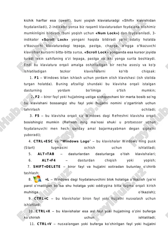 kor klavishalarni ko'rib chiqsak: 1. f1 – windows bilan ishlash uchun yordam olish klavishasi (ish stolida turgan holatda). buning afzalligi shundaki bu klavisha orqali istalgan dasturning yordam bo'limiga o'tish mumkin; 2. f2 – biror fayl yoki hujjatning ustiga sichqonchani bir marta bosib so’ng bu klavishani bossangiz shu fayl yoki hujjatni nomini o’zgartirish uchun tahrirlash ochiladi; 3. f5 – bu klavisha orqali siz windows dagi refreshni klavisha orqali bosishingiz mumkin (refresh ning ma’nosi shuk i u protsessor uchun foydalanuvchi men hech qanday amal bajarmayabman degan signalni yuboradi); 4. ctrl+esc va “windows logo” – bu klavishalar windows ning pusk (start) tugmasini ochish uchun ishlatiladi; 5. alt+tab – dasturlardan dasturlarga o’tish klavishalari; 6. alt+f4 – dasturdan chiqish yoki yopish; 7. shift+delete – biror fayl va hujjatni xotiradan butunlay o’chirib tashlash; 8. +l – windows dagi foydalanuvchini blok holatiga o’tkazish (ya’ni parol o’rnatilgan bo’lsa shu holatga yoki oddiygina bitta tugma orqali kirish muhitiga o’tkazish); …