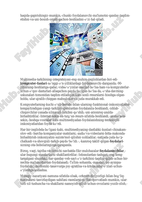 edia-tarkibining-integratsiyasi-eng-muhim-inqiloblardan-biri-edi- kompyuter-fanlari-so‘nggi-o‘n-yilliklardagi-foydalanuvchi-darajasida.-90- yillarning-boshlariga-qadar,-video‘o‘yinlar-mavjud-bo‘lsa-ham-va-kompyuterlar- uchun-o‘quv-dasturlari-allaqachon-paydo‘bo‘lgan-bo‘lsa-da,-o‘sha-davrning- uskunalari-tomonidan-taqdim-etiladigan-kam-sonli-resurslarni-hisobga-olgan- holda,-ular-ajralib-chiqqan-mahsulotlar-va-juda-murakkab-edi. kompyuterlarning-kuchi-o‘sib-borishi-bilan-ularning-funktsional-imkoniyatlarini- kengaytiradigan-yangi-tarkibiy-qismlardan-foydalanila-boshlandi,-ishlab- chiquvchilar-yanada-xilma-xil-tarkibni-qo‘shib,-uni-arzonroq-usulda- birlashtirdilar.-internet-sekin-va-turg‘un-resurs-sifatida-boshlandi,-ammo‘asta- sekin,-boshqa-vositalar-kabi-multimediyadan-foydalanishning-texnologik- imkoniyatlaridan-foyda-ko‘rdi. har-bir-inqilobda-bo‘lgani-kabi,-multimediyaning-dastlabki-kunlari-chinakam- olov-edi:-barcha-kompaniyalar-matnlarni,-audio‘va-videolarni-bitta-makonda- birlashtirish-imkoniyatini-suiiste'mol-qilishni-xohladilar,-natijada-juda-ko‘p- chalkash-va-shovqinli-tarkib-paydo‘bo‘ldi.-,-kamroq-taklif-qilgan-foydalari- sizning-ota-bobolaringizga-qaraganda. biroq,-vaqt,-tajriba-va-birinchi-navbatda-fikr-mulohazalar-foydalanuvchilar,- ular-bugungi-standartlarni-shakllantirdilar.-istisnolardan-tashqari,-eng-keng- tarqalgani-shundaki,-har-qanday-veb-sayt-o‘z-tarkibini-taqdim-qilish-uchun-bir- nechta-ma'lumotlardan-foydalanadi;-ta'lim-sohasida,-masalan,-bu-ayniqsa- foydalidir,-modomiki-tasavvurga-joy-ajratilsa-va-kitobxonlar-o‘zlari-uchun- o‘ylashga-undashsa. musiqiy-nazariyani-namuna-sifatida-olsak,-orkestri-dirijyorligi-bilan-bog‘liq- mavzularni-tasvirlaydigan-sahifani-rasmlarni-qo‘llab-quvvatlash-mumkin,-ular- turli-xil-tushuncha-va-shakllarni-namoyish-qilish-uchun-ovozlarni-yozib-olish,- audio‘yozuvlar,-shuningdek,-odamni-namoyish-qilish-uchun-videolar.-fosh- qilingan-texnikadan-foydalanish.-barcha-markazlashtirilgan-ma'lumotlar,- jismoniy-joyni-egallamas