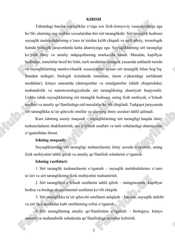 uyuqliklarning sirt tarangligi tushunchasini ilmiy asosda o‘rganish, uning fizik mohiyatini tahlil qilish va amaliy qo‘llanilish sohalarini o‘rganish. ishning vazifalari: 1. sirt taranglik tushunchasini o‘rganish – suyuqlik molekulalararo o‘zaro ta’siri va sirt taranglikning fizik mohiyatini tushuntirish. 2. sirt taranglikni o‘lchash usullarini tahlil qilish – stalagmometr, kapillyar hodisa va boshqa eksperimental usullarni ko‘rib chiqish. 3. sirt taranglikka ta’sir qiluvchi omillarni aniqlash – harorat, suyuqlik tarkibi va sirt faol moddalar kabi omillarning rolini o‘rganish. 4. sirt taranglikning amaliy qo‘llanilishini o‘rganish – biologiya, kimyo sanoati va muhandislik sohalarida qo‘llanilishiga misollar keltirish. 5. tadqiqot natijalarini umumlashtirish va xulosa chiqarish – sirt taranglikning tabiiy jarayonlardagi va texnologiyalardagi ahamiyatini tahlil qilish. tadqiqot obyekti: ushbu ishning tadqiqot obyekti suyuqliklarning sirt tarangligi bo‘lib, uning fizik mohiyati, o‘lchash usullari va amaliy qo‘llanilishi o‘rganiladi. sirt taranglik suyuqlik yuzasida molekulalar orasidagi kuchlanish natijasida yuzaga keladigan fizik hodisa hisoblanadi. ushbu tadqiqotda suyuqliklarning sirt tarangligini aniqlash usullari, unga ta’sir qiluvchi omillar va bu hodisaning …