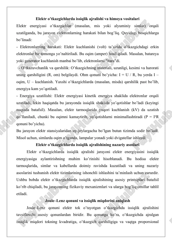 siy printsiplari batafsil ko’rib chiqiladi, bu jarayonning fizikaviy mexanizmlari va ularga bog’liq omillar tahlil etiladi. joule–lenz qonuni va issiqlik miqdorini aniqlash joule–lenz qonuni elektr tok o’tayotgan o’tkazgichda issiqlik ajralishini tavsiflovchi asosiy qonunlardan biridir. bu qonunga ko’ra, o’tkazgichda ajralgan issiqlik miqdori tokning kvadratiga, o’tkazgich qarshiligiga va vaqtga proporsional bo’ladi. matematik jihatdan bu quyidagicha ifodalanadi: q = i²rt, bu yerda q – ajralgan issiqlik miqdori (joullarda), i – tok kuchi (amperlarda), r – o’tkazgich qarshiligi (omlarda), t – vaqt (sekundlarda). bu formula elektr energiyasining issiqlikka aylanishini aniq hisoblash imkonini beradi va elektr tarmoqlarida issiqlik yuklamasini baholashda keng qo’llaniladi.ushbu qonunning asosida elektronlarning o’tkazgich ichidagi harakati yotadi. elektr maydon ta’sirida elektronlar tezlik oladi va metall atomlari bilan to’qnashib, kinetik energiyasini issiqlikka aylantiradi. natijada, o’tkazgichning harorati oshadi. masalan, oddiy uy chirog’idagi volfram filamentida tok o’tganda filament qizib, yorug’lik chiqaradi, ammo bu jarayonning asosiy qismi issiqlik ajralishidir. agar 100 vt quvvatli chiroq 220 v kuchlanishda ishlasa, …