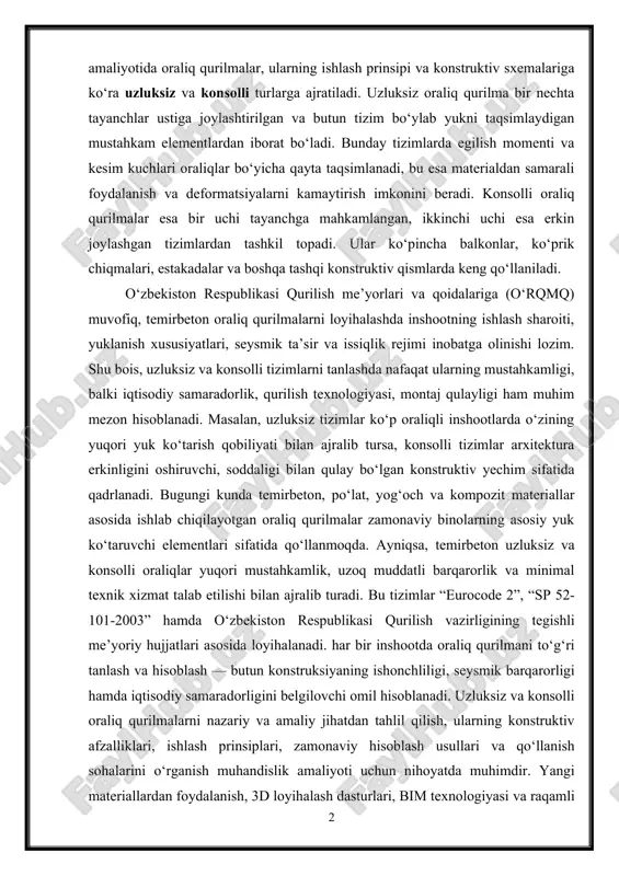 diy samaradorlik, qurilish texnologiyasi, montaj qulayligi ham muhim mezon hisoblanadi. masalan, uzluksiz tizimlar ko‘p oraliqli inshootlarda o‘zining yuqori yuk ko‘tarish qobiliyati bilan ajralib tursa, konsolli tizimlar arxitektura erkinligini oshiruvchi, soddaligi bilan qulay bo‘lgan konstruktiv yechim sifatida qadrlanadi. bugungi kunda temirbeton, po‘lat, yog‘och va kompozit materiallar asosida ishlab chiqilayotgan oraliq qurilmalar zamonaviy binolarning asosiy yuk ko‘taruvchi elementlari sifatida qo‘llanmoqda. ayniqsa, temirbeton uzluksiz va konsolli oraliqlar yuqori mustahkamlik, uzoq muddatli barqarorlik va minimal texnik xizmat talab etilishi bilan ajralib turadi. bu tizimlar “eurocode 2”, “sp 52-101-2003” hamda o‘zbekiston respublikasi qurilish vazirligining tegishli me’yoriy hujjatlari asosida loyihalanadi. har bir inshootda oraliq qurilmani to‘g‘ri tanlash va hisoblash — butun konstruksiyaning ishonchliligi, seysmik barqarorligi hamda iqtisodiy samaradorligini belgilovchi omil hisoblanadi. uzluksiz va konsolli oraliq qurilmalarni nazariy va amaliy jihatdan tahlil qilish, ularning konstruktiv afzalliklari, ishlash prinsiplari, zamonaviy hisoblash usullari va qo‘llanish sohalarini o‘rganish muhandislik amaliyoti uchun nihoyatda muhimdir. yangi materiallardan foydalanish, 3d loyihalash dasturlari, bim …