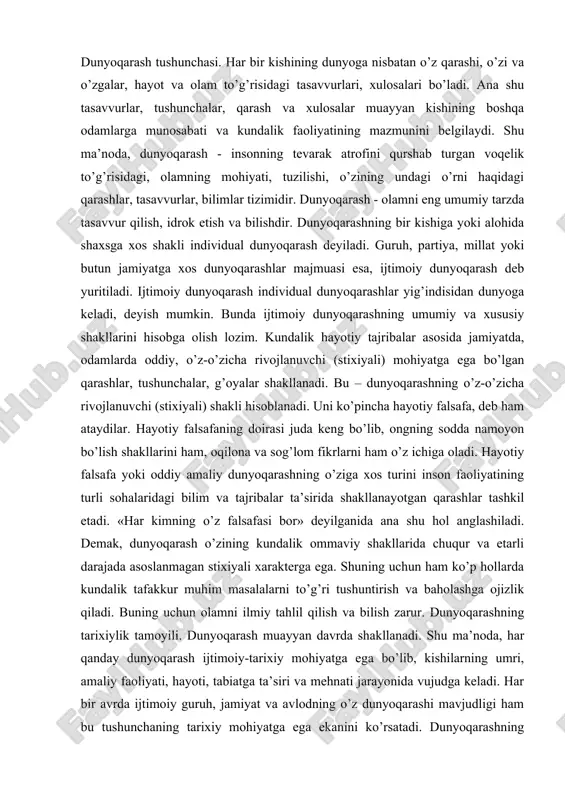 o’zining kundalik ommaviy shakllarida chuqur va etarli darajada asoslanmagan stixiyali xarakterga ega. shuning uchun ham ko’p hollarda kundalik tafakkur muhim masalalarni to’g’ri tushuntirish va baholashga ojizlik qiladi. buning uchun olamni ilmiy tahlil qilish va bilish zarur. dunyoqarashning tarixiylik tamoyili. dunyoqarash muayyan davrda shakllanadi. shu ma’noda, har qanday dunyoqarash ijtimoiy-tarixiy mohiyatga ega bo’lib, kishilarning umri, amaliy faoliyati, hayoti, tabiatga ta’siri va mehnati jarayonida vujudga keladi. har bir avrda ijtimoiy guruh, jamiyat va avlodning o’z dunyoqarashi mavjudligi ham bu tushunchaning tarixiy mohiyatga ega ekanini ko’rsatadi. dunyoqarashning tarixiyligi yana shundaki, u ma’lum dialektik jarayonda takomillashib boradi. uning shakllari o’zgaradi, tarixiy ko’rinishlari muttasil yangilanib turadi. ma’lumki, insoniyat taraqqiyotining ilk bosqichlarida dunyoqarash nihoyatda oddiy bo’lgan. agar shunday bo’lmaganida, har qanday jism o’z hajmiga teng suyuqlik miqdorini siqib chiqarish xossasiga ega ekanini kashf etgan qadimgi zamonning buyuk olimi arximed hammomdan yalong’och holda chiqib, «evrika!», ya’ni «topdim!», deyaqichqirmagan bo’lar edi. dunyoqarash jamiyat rivojiga mos ravishda asta-sekin takomillashib …