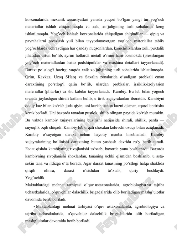 rgi vaqtda yog’ochni qayta ishlash sanoati korxonalarida mexanik xususiyatlari yanada yuqori bo‘lgan yangi tur yog’och materiallar ishlab chiqarilmoqda va xalq xo‘jaligining turli sohalarida keng ishlatilmoqda. yog’och ishlash korxonalarida chiqadigan chiqindilar — qipiq va payrahalarni presslash yuli bilan tayyorlanayotgan yog’och materiallar tabiiy yog’ochlarda uchraydigan har qanday nuqsonlardan, kamchiliklardan xoli, puxtalik jihatidan ustun bo‘lib, ayrim hollarda metall o‘rnini ham bosmokda (presslangan yog’och materiallardan hatto podshipniklar va mashina detallari tayyorlanadi). daraxt po‘stlog‘i hozirgi vaqtda xalk xo‘jaligining turli sohalarida ishlatilmoqda. qrim, kavkaz, uzoq sharq va saxalin zonalarida o‘sadigan probkali eman daraxtining po‘stlog‘i qalin bo‘lib, ulardan probkalar, issiklik-izolyasion materiallar (plita-lar) va shu kabilar tayyorlanadi. kambiy. bu lub bilan yogoch orasida joylashgan shirali katlam bulib, u tirik xujayralardan iboratdir. kambiyni oddiy kuz bilan ko‘rish juda qiyin, uni kurish uchun kuzni qisman «qurollantirish» kerak bo‘ladi. uni baxorda tanadan pustlok, shilib olingan paytida ko‘rish mumkin. bu vaktda kambiy xujayralarining buzilishi natijasida shirali, shillik, parda — suyuqlik oqib chiqadi. …