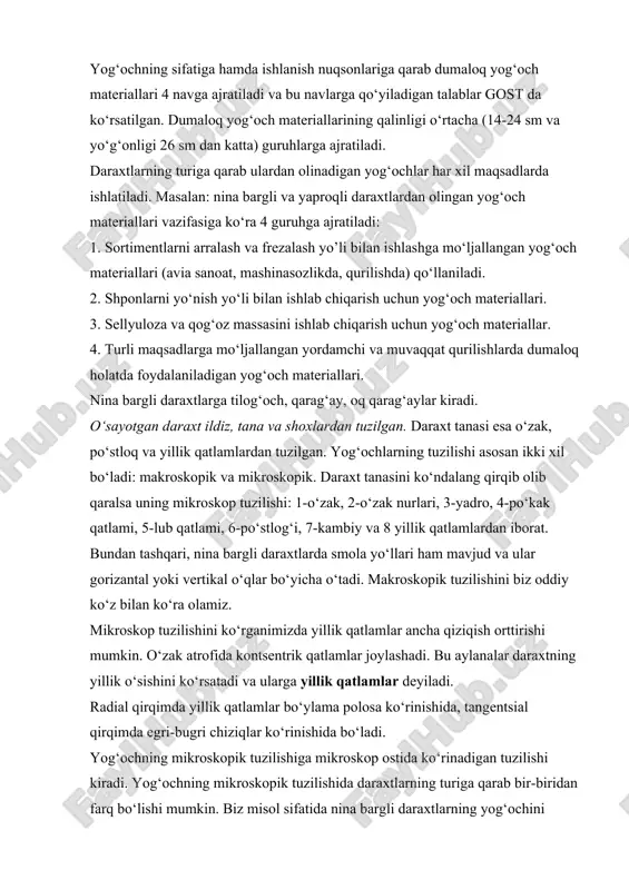 riallarining qalinligi o‘rtacha (14-24 sm va yo‘g‘onligi 26 sm dan katta) guruhlarga ajratiladi. daraxtlarning turiga qarab ulardan olinadigan yog‘ochlar har xil maqsadlarda ishlatiladi. masalan: nina bargli va yaproqli daraxtlardan olingan yog‘och materiallari vazifasiga ko‘ra 4 guruhga ajratiladi: 1. sortimentlarni arralash va frezalash yo’li bilan ishlashga mo‘ljallangan yog‘och materiallari (avia sanoat, mashinasozlikda, qurilishda) qo‘llaniladi. 2. shponlarni yo‘nish yo‘li bilan ishlab chiqarish uchun yog‘och materiallari. 3. sellyuloza va qog‘oz massasini ishlab chiqarish uchun yog‘och materiallar. 4. turli maqsadlarga mo‘ljallangan yordamchi va muvaqqat qurilishlarda dumaloq holatda foydalaniladigan yog‘och materiallari. nina bargli daraxtlarga tilog‘och, qarag‘ay, oq qarag‘aylar kiradi. o‘sayotgan daraxt ildiz, tana va shoxlardan tuzilgan. daraxt tanasi esa o‘zak, po‘stloq va yillik qatlamlardan tuzilgan. yog‘ochlarning tuzilishi asosan ikki xil bo‘ladi: makroskopik va mikroskopik. daraxt tanasini ko‘ndalang qirqib olib qaralsa uning mikroskop tuzilishi: 1-o‘zak, 2-o‘zak nurlari, 3-yadro, 4-po‘kak qatlami, 5-lub qatlami, 6-po‘stlog‘i, 7-kambiy va 8 yillik qatlamlardan iborat. bundan tashqari, nina bargli daraxtlarda smola yo‘llari …