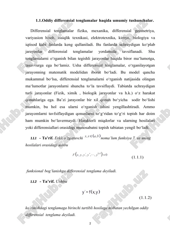 topish har doim ham mumkin bo‘lavermaydi. harakterli miqdorlar va ularning hosilalari yoki differensiallari orasidagi munosabatni topish tabiatan yengil bo‘ladi. 1.1.1 - ta’rif. erkli o’zgaruvchi noma’lum funksiya va uning hosilalari orasidagi ushbu (1.1.1) funksional bog‘lanishga differensial tenglama deyiladi. 1.1.2 - ta’rif. ushbu (1.1.2) ko‘rinishdagi tenglamaga birinchi tartibli hosilaga nisbatan yechilgan oddiy differensial tenglama deyiladi. 1.1.3 - ta’rif. ushbu (1.1.3) ko‘rinishdagi tenglamaga birinchi tartibli hosilaga nisbatan yechilmagan oddiy differensial tenglama deyiladi. 1.1.4 - ta’rif. ushbu (1.1.4) ko‘rinishdagi tenglamaga hosilaga nisbatan yechilgan n− tartibli oddiy differensial tenglama deyiladi. 1.1.5 -ta’rif. (1.1.1) tenglama hosilaga nisbatan yechilmagan n− tartibli oddiy differensial tenglama deyiladi. 1.1.6 -ta’rif. agar yoki lar va argumentlarga nisbatan chiziqli funksiyalar bo‘lsa, tegishli differensial tenglama chiziqli deyiladi.yuqoridagi differensial tenglamalarda noma’lum funksiya bir rgumentli deb qaraladi. aslida noma’lum funksiya ko‘p argumentli bo‘lgan hollar ham tez-tez uchraydi. bunday hollarda differensial tenglama xususiy hosilali deyiladi. ushbu tenglama birinchi tartibli xususiy hosilali tenglamalardan, 1 tenglama esa ikkinchi …