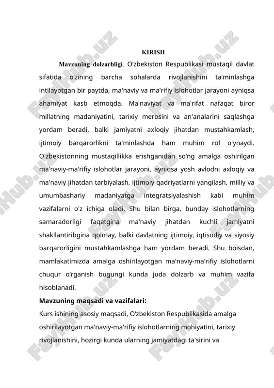 a ham yordam beradi. shu boisdan, mamlakatimizda amalga oshirilayotgan ma'naviy-ma'rifiy islohotlarni chuqur o‘rganish bugungi kunda juda dolzarb va muhim vazifa hisoblanadi. mavzuning maqsadi va vazifalari: kurs ishining asosiy maqsadi, o‘zbekiston respublikasida amalga oshirilayotgan ma'naviy-ma'rifiy islohotlarning mohiyatini, tarixiy rivojlanishini, hozirgi kunda ularning jamiyatdagi ta'sirini va kelajakdagi istiqbollarini o‘rganishdan iboratdir. mazkur maqsadga erishish uchun quyidagi vazifalar belgilangan: 1. o‘zbekiston respublikasida ma'naviy-ma'rifiy islohotlar jarayonining umumiy tushunchasi va ahamiyatini aniqlash. 2. o‘zbekistonning tarixiy kontekstida amalga oshirilgan ma'naviy-ma'rifiy islohotlarni tahlil qilish. 3. mustaqillik davrida ma'naviy-ma'rifiy islohotlarni amalga oshirishda hukumatning asosiy tashabbuslarini o‘rganish. 4. ma'naviy-ma'rifiy islohotlarning jamiyatga, ayniqsa, yoshlar va ta'lim tizimiga ta'sirini tahlil qilish. 5. islohotlarning jamiyatning ma'naviy va axloqiy barqarorligiga qo‘shgan hissasini baholash. 6. o‘zbekistondagi ma'naviy-ma'rifiy islohotlarni takomillashtirish bo‘yicha tavsiyalar ishlab chiqish. kurs ishining nazariy-uslubiy asoslari: kurs ishida ma'naviy-ma'rifiy islohotlar jarayonining nazariy asoslari sifatida, ijtimoiy fanlar doirasida sotsiologiya, psixologiya, madaniyatshunoslik, tarixshunoslik va ta'lim sohalarining fundamental g‘oyalari va yondashuvlari ishlatiladi. islohotlarning jamiyat va shaxsning ma'naviy …