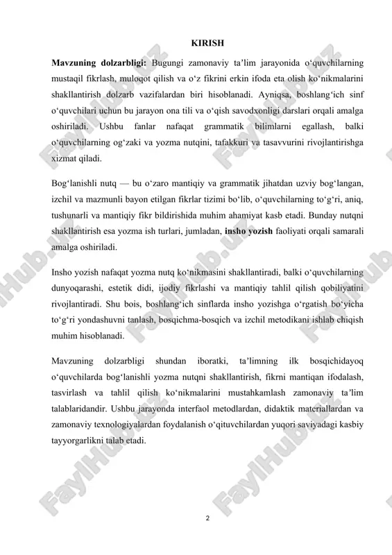 ushunarli va mantiqiy fikr bildirishida muhim ahamiyat kasb etadi. bunday nutqni shakllantirish esa yozma ish turlari, jumladan, insho yozish faoliyati orqali samarali amalga oshiriladi. insho yozish nafaqat yozma nutq ko‘nikmasini shakllantiradi, balki o‘quvchilarning dunyoqarashi, estetik didi, ijodiy fikrlashi va mantiqiy tahlil qilish qobiliyatini rivojlantiradi. shu bois, boshlang‘ich sinflarda insho yozishga o‘rgatish bo‘yicha to‘g‘ri yondashuvni tanlash, bosqichma-bosqich va izchil metodikani ishlab chiqish muhim hisoblanadi. mavzuning dolzarbligi shundan iboratki, taʼlimning ilk bosqichidayoq o‘quvchilarda bogʻlanishli yozma nutqni shakllantirish, fikrni mantiqan ifodalash, tasvirlash va tahlil qilish ko‘nikmalarini mustahkamlash zamonaviy taʼlim talablaridandir. ushbu jarayonda interfaol metodlardan, didaktik materiallardan va zamonaviy texnologiyalardan foydalanish o‘qituvchilardan yuqori saviyadagi kasbiy tayyorgarlikni talab etadi. kurs ishining maqsadi: boshlang‘ich sinf o‘quvchilarida bogʻlanishli yozma nutqni rivojlantirish orqali ularni insho yozishga o‘rgatish metodikasini ishlab chiqish, unga oid nazariy va amaliy asoslarni yoritish, samarali dars tashkil qilish usullarini ko‘rsatish. kurs ishining obyekti: boshlang‘ich sinflarda ona tili va o‘qish savodxonligi darslari orqali o‘quvchilarda bogʻlanishli nutqni …