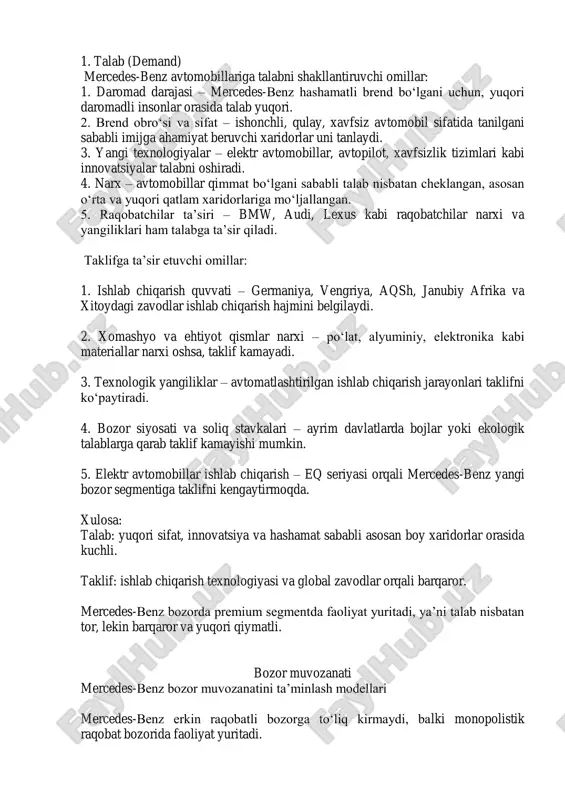 r orqali barqaror. mercedes-benz bozorda premium segmentda faoliyat yuritadi, ya’ni talab nisbatan tor, lekin barqaror va yuqori qiymatli. bozor muvozanati mercedes-benz bozor muvozanatini ta’minlash modellari mercedes-benz erkin raqobatli bozorga to‘liq kirmaydi, balki monopolistik raqobat bozorida faoliyat yuritadi. bu sharoitda kompaniya quyidagi modellardan foydalanadi model 1: monopolistik raqobat modeli bozorda bmw, audi, lexus kabi raqobatchilar bor, ammo har biri o‘ziga xos dizayn, sifat va brend obro‘si bilan farq qiladi. mercedes-benz o‘z brend imiji orqali narxni o‘zi belgilaydi. bu modelda muvozanat brend qiymati va iste’molchi sodiqligi orqali ta’minlanadi. model 2 bozor segmentatsiyasi modeli mercedes-benz bozorni segmentlarga ajratadi: sinfiy segment: (c-class – o‘rta, s-class – yuqori sinf) foydalanish maqsadi bo‘yicha: (oilaviy, sport, ofis, elektr) hudud bo‘yicha: (yevropa, osiyo, aqsh) har bir segment uchun alohida narx va ishlab chiqarish hajmi belgilanadi, bu orqali talab va taklif muvozanatda ushlab turiladi. model 3: innovatsion muvozanat modeli mercedes-benz yangi texnologiyalar (masalan, elektr avtomobillar eq seriyasi) orqali yangi …