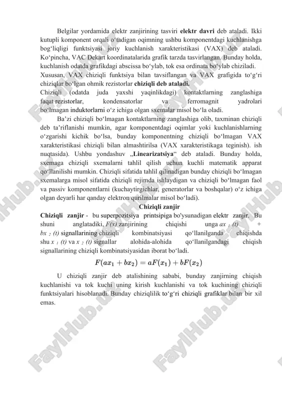 i oʻtadigan oqimning ushbu komponentdagi kuchlanishga bogʻliqligi funktsiyasi joriy kuchlanish xarakteristikasi (vax) deb ataladi. koʻpincha, vac dekart koordinatalarida grafik tarzda tasvirlangan. bunday holda, kuchlanish odatda grafikdagi abscissa boʻylab, tok esa ordinata boʻylab chiziladi. xususan, vax chiziqli funktsiya bilan tavsiflangan va vax grafigida toʻgʻri chiziqlar boʻlgan ohmik rezistorlar chiziqli deb ataladi. chiziqli (odatda juda yaxshi yaqinlikdagi) kontaktlarning zanglashiga faqat rezistorlar, kondensatorlar va ferromagnit yadrolari boʻlmagan induktorlarni oʻz ichiga olgan sxemalar misol boʻla oladi. baʼzi chiziqli boʻlmagan kontaktlarning zanglashiga olib, taxminan chiziqli deb taʼriflanishi mumkin, agar komponentdagi oqimlar yoki kuchlanishlarning oʻzgarishi kichik boʻlsa, bunday komponentning chiziqli boʻlmagan vax xarakteristikasi chiziqli bilan almashtirilsa (vax xarakteristikaga teginish). ish nuqtasida). ushbu yondashuv „linearizatsiya“ deb ataladi. bunday holda, sxemaga chiziqli sxemalarni tahlil qilish uchun kuchli matematik apparat qoʻllanilishi mumkin. chiziqli sifatida tahlil qilinadigan bunday chiziqli boʻlmagan sxemalarga misol sifatida chiziqli rejimda ishlaydigan va chiziqli boʻlmagan faol va passiv komponentlarni (kuchaytirgichlar, generatorlar va boshqalar) oʻz ichiga olgan …