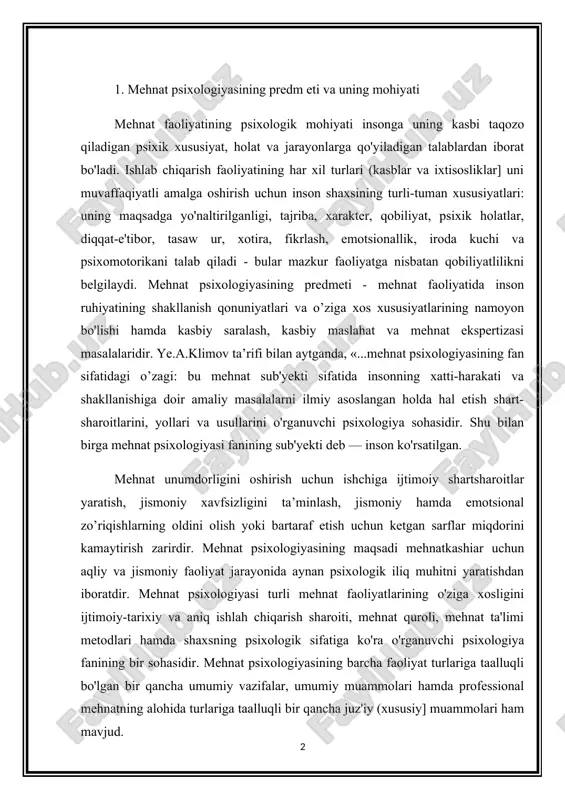 oiti, mehnat quroli, mehnat ta'limi metodlari hamda shaxsning psixologik sifatiga ko'ra o'rganuvchi psixologiya fanining bir sohasidir. mehnat psixologiyasining barcha faoliyat turlariga taalluqli bo'lgan bir qancha umumiy vazifalar, umumiy muammolari hamda professional mehnatning alohida turlariga taalluqli bir qancha juz'iy (xususiy] muammolari ham mavjud. mehnat psixologiyasining umumiy muammolari - mehnat faoliyati nuqtai nazaridan qaraladigan va hal qilinadigan muammolar bo'lib, ular mehnat jarayonida ayrim psixik funktsiyalaming (diqqat, idrok, hissiyot kabilar] namoyon bo’lish xususiyatlari; - mehnatga nisbatan u yoki bu munosabatning ahamiyati; - ishda onglilikning rolini oshirish; - ishchi va xodimlarda kashiy sifatlatr qanday hosil qilinishini o'rganish; - maktabdan tashqari, bevosita ishlab chiqarishning o'zida amalga oshirilayotgan mehnat va kasbiy ta'lim hamda tarbiyaning psixologik asoslari haqidagi masalalarni ishlab chiqish; - texnikani takomillashtirish va undan foydalanish negizida kishilarning mehnat unumdorligini oshirish masalalarini hal etish; - kasbiy layoqat va kasbiy mahorat, shuningdek, bu layoqatlarni ta'lim jarayonida va ishlab chiqarishda shakllantirish masalalarini ishlab chiqish; - mehnat (professional] ko’nikma …