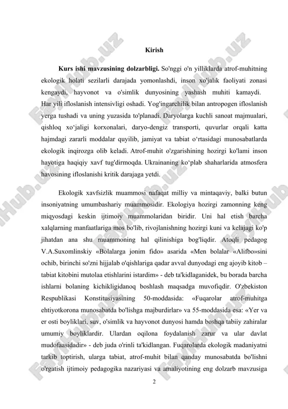 bo»sini ochib, birinchi so'zni hijjalab o'qishlariga qadar avval dunyodagi eng ajoyib kitob – tabiat kitobini mutolaa etishlarini istardim» - deb ta'kidlaganidek, bu borada barcha ishlarni bolaning kichikligidanoq boshlash maqsadga muvofiqdir. o'zbekiston respublikasi konstitusiyasining 50-moddasida: «fuqarolar atrof-muhitga ehtiyotkorona munosabatda bo'lishga majburdirlar» va 55-moddasida esa: «yer va er osti boyliklari, suv, o'simlik va hayvonot dunyosi hamda boshqa tabiiy zahiralar umumiy boyliklardir. ulardan oqilona foydalanish zarur va ular davlat mudofaasidadir» - deb juda o'rinli ta'kidlangan. fuqarolarda ekologik madaniyatni tarkib toptirish, ularga tabiat, atrof-muhit bilan qanday munosabatda bo'lishni o'rgatish ijtimoiy pedagogika nazariyasi va amaliyotining eng dolzarb mavzusiga aylandi. o'zbekiston respublikasining 1992 yil 9 dekabrda qabul qilingan «tabiatni muhofaza qilish to'g'risida»gi qonuni, «sog'lom avlod uchun» ordenining ta'sis etilishi, shu nomda davlat dasturi, «ekologik ta'lim-tarbiya konsepsiyasi» ning ishlab chiqilishi, «ekosan» jamg'armasining tuzilishi va 2000 yilning «sog'lom avlod yili» va 2005 yilning «sihat-salomatlik yili» deb e'lon qilinib, davlat dasturi ishlab chiqilishi ekologik tarbiyaning ijtimoiy muammolarini hal qilishga …