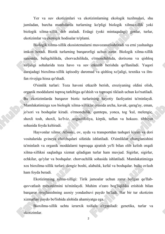 ma-xilligi: tirik jamoalar uchun zarur bo'lgan qo'llab-quvvatlash mexanizmini ta'minlaydi. muhim o'zaro bog'liqlikka erishish bilan barqaror rivojlanishning asosiy yondashuvi paydo bo'ladi. har bir tur ekotizim xizmatlari paydo bo'lishida alohida ahamiyatga ega. bioxilma-xillik uchta ierarxik toifada o'rganiladi: genetika, turlar va ekotizimlar. i. genetik xilma-xillik: genetik farqlar pastki ko'rinishda, xilma, populyatsiya yoki turlarda o'lchanadi. umuman olganda, bu turga mansub genlar xilma-xildir. bu shaxslarning genetik ma'lumotlariga tegishlidir. ii. turlarning xilma-xilligi: bu ma'lum bir mintaqada yoki mintaqada turlarning xilma-xilligi va er yuzidagi turlarning soni bilan bog'liqdir. iii. ekotizimning xilma-xilligi: barcha ta'sir qiluvchi organizmlar va ularning atrof-muhit. oziq-ovqat zanjiri va ko'chki va iqlim, yoqilg'i kabi energiya oqimi. u barcha abiotik omillarni qamrab oladi, shu bilan biologik xilma-xillikni saqlab qoladi. natijada, turlar, turlar jamoalari, jamoa xususiyatlari va jarayonlar saqlanib qoladi. 1. genetik xilma xillik nima va u haqida umumiy tushuncha genetik xilma-xillik — bu biologik populyatsiyalarda va turlarda mavjud bo’lgan genetik farqlilikni ifodalaydigan tushuncha. bu, o’z navbatida, …