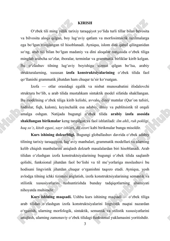 alik esa adabiy, ilmiy va publitsistik til orqali amalga oshgan. natijada bugungi o‘zbek tilida arabiy izofa asosida shakllangan birikmalar keng tarqalgan va faol ishlatiladi: ilm ahli, ruh pokligi, haq so‘z, kitob egasi, xayr ishlari, dil ozori kabi birikmalar bunga misoldir. kurs ishining dolzarbligi. bugungi globallashuv davrida o‘zbek adabiy tilining tarixiy taraqqiyoti, lug‘aviy manbalari, grammatik modellari va ularning kelib chiqish manbalarini aniqlash dolzarb masalalardan biri hisoblanadi. arab tilidan o‘zlashgan izofa konstruktsiyalarining bugungi o‘zbek tilida saqlanib qolishi, funksional jihatdan faol bo‘lishi va til me’yorlariga moslashuvi bu hodisani lingvistik jihatdan chuqur o‘rganishni taqozo etadi. ayniqsa, yosh avlodga tilning ichki tizimini anglatish, izofa konstruktsiyalarining semantik va stilistik xususiyatlarini tushuntirishda bunday tadqiqotlarning ahamiyati nihoyatda muhimdir. kurs ishining maqsadi. ushbu kurs ishining maqsadi — o‘zbek tiliga arab tilidan o‘zlashgan izofa konstruktsiyalarini lingvistik nuqtai nazardan o‘rganish, ularning morfologik, sintaktik, semantik va stilistik xususiyatlarini aniqlash, ularning zamonaviy o‘zbek tilidagi funksional yuklamasini yoritishdir. kurs ishining vazifalari. mazkur maqsadga erishish …
