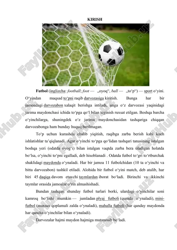 a (7,32 x 2,44 m) li maxsus maydon (90—120 x 45—90)da toʻp bilan jamoa boʻlib oʻynaladi. futbol toʻpining ogʻirligi 410—450 g, aylana diametrining uzunligi 68—70 sm, oʻyinning asosiy vaqti 90 daqiqa (45 daqiqadan 2 boʻlim, 12—15 daqiqa tanaffus). futbolga oʻxshash oʻyinlar miloddan avvalgi misr va sharq mamlakatlarida maʼlum boʻlgan, keyin yevropaga oʻtgan. 1848-yilda buyuk britaniyadagi cambridge universiteti oʻqituvchilari futbolning dastlabki zamonaviy qoidalarini ishlab chiqishgan. 1857-yilda shu mamlakatdagi sheffild shahrida ilk futbol klubi tashkil etilgan. 1863-yilda angliya futbol uyushmasi tuzilib, futbol qoidalari tasdiqlangan. 18-asrning oxiri — 19-asrning boshlarida yevropa va janubiy amerika davlatlarida ham futbol uyushmalari tashkil kilindi. 1896-yil futbol olimpiada oʻyinlari dasturiga kiritildi. 1904-yilda xalqaro futbol federatsiyasi — fifa tuzildi. futbol braziliya, germaniya, italiya, argentina, buyuk britaniya kabi davlatlarda keng rivojlangan. asosiy qismii.professional futbol klublari faoliyatini yanada rivojlantirish iii.istiqbolli va iqtidorli futbolchilarni tanlash va saralab olish ularni professional darajada tayyorlash tizimini yo’lga qo’yish vi.davlat ta’lim muassasalari jumladan sport maktablarini futbol …